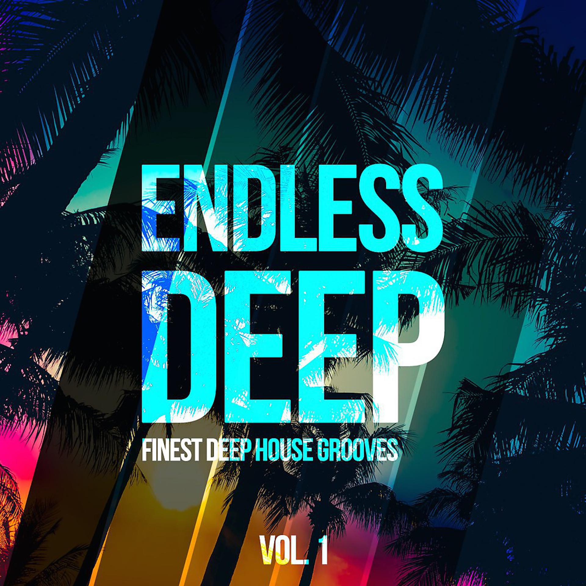 Постер альбома Endless Deep - Finest Deep House Grooves, Vol. 1