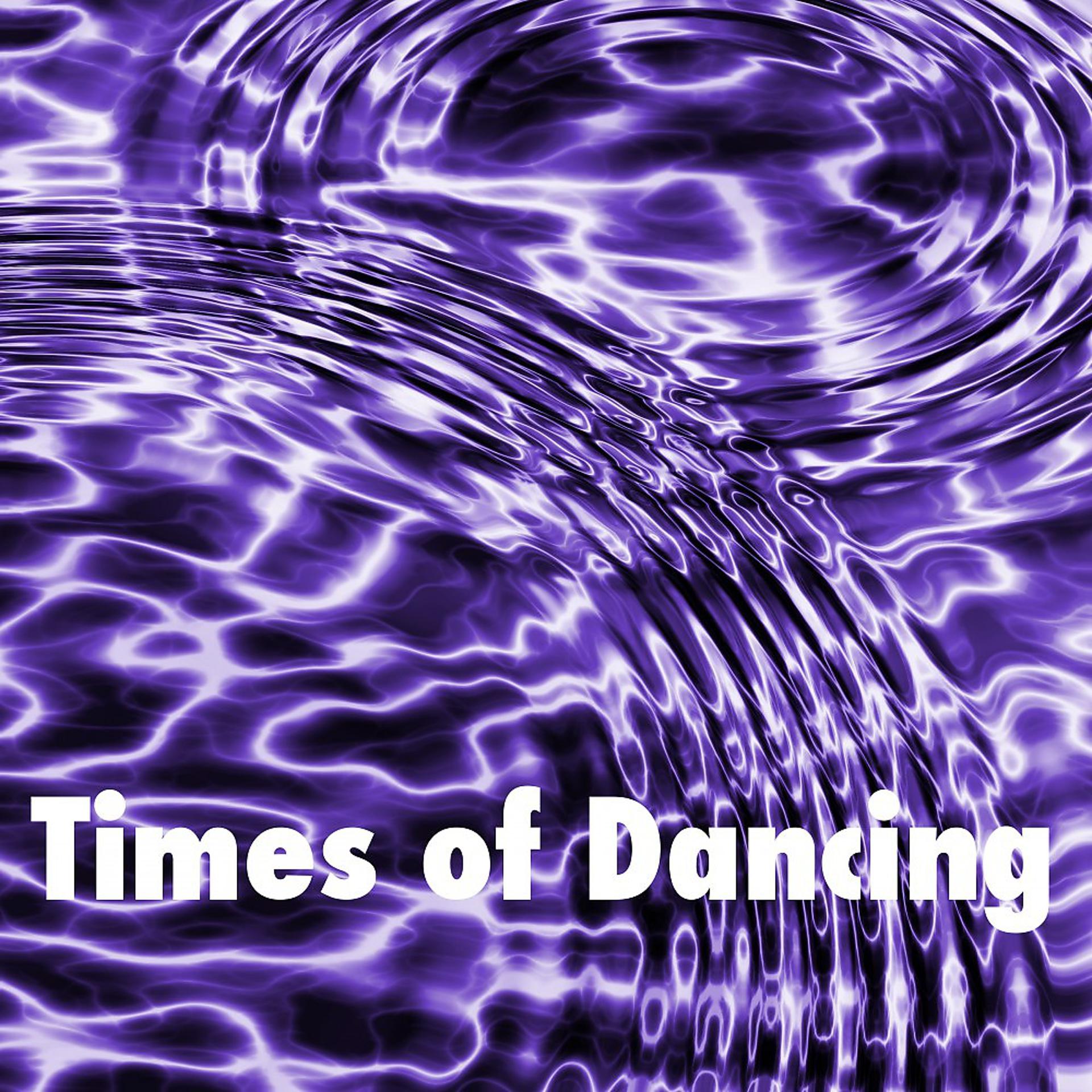 Постер альбома Times of Dancing