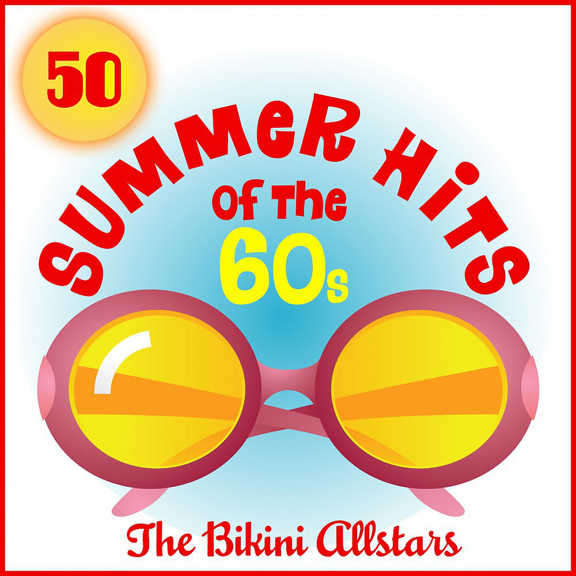 Постер альбома 50 Summer Hits of the 60s