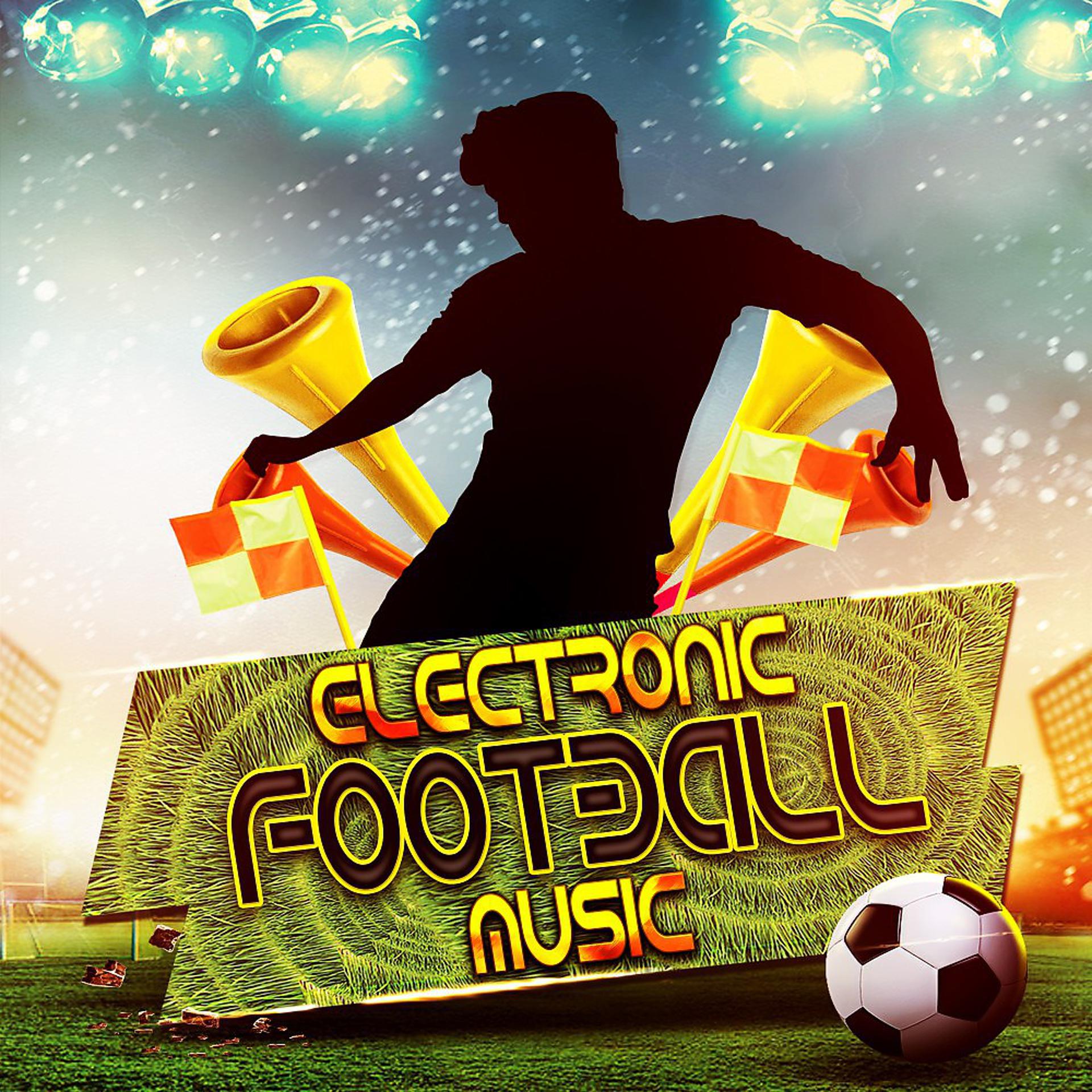 Постер альбома Electronic Football Music
