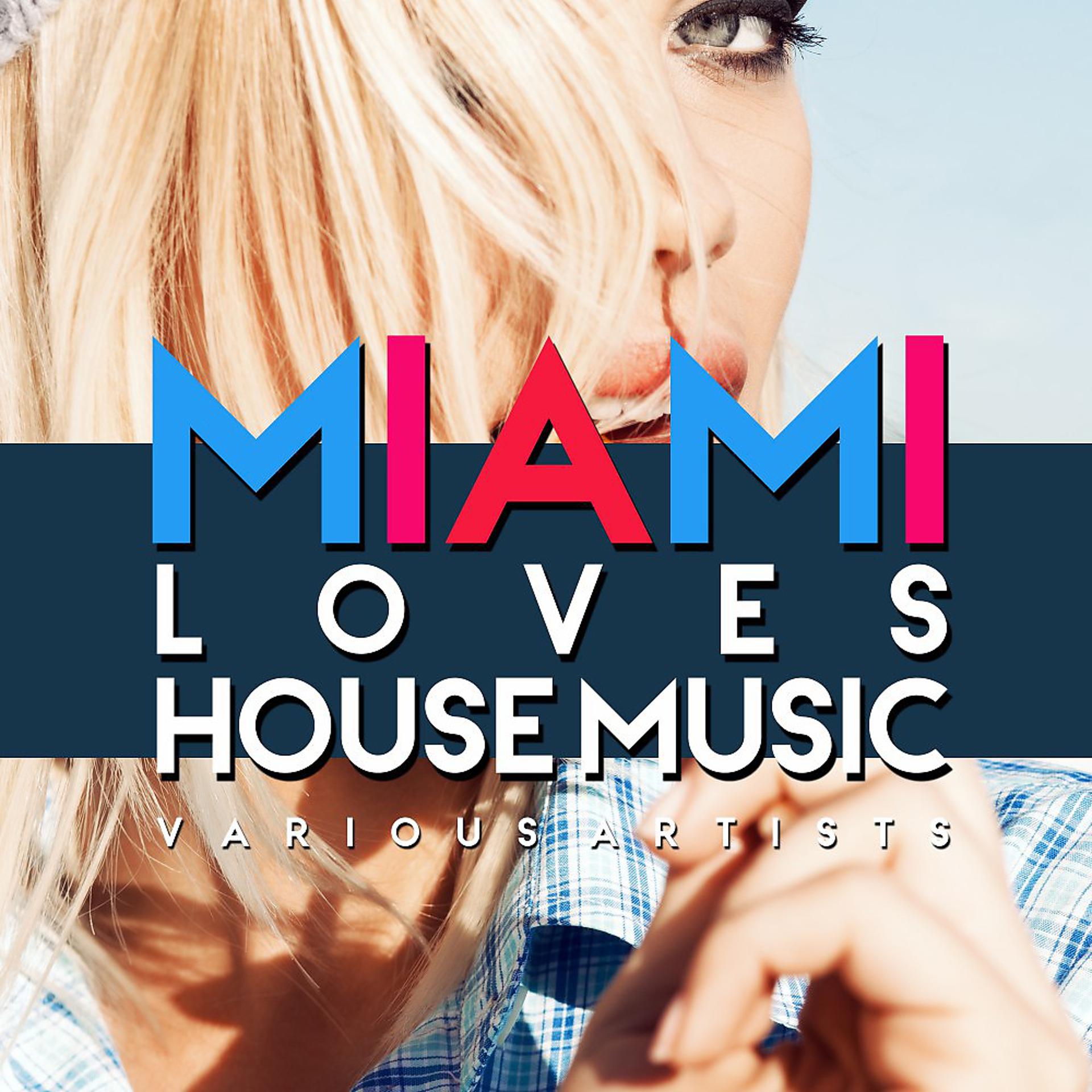 Постер альбома Miami Loves House Music