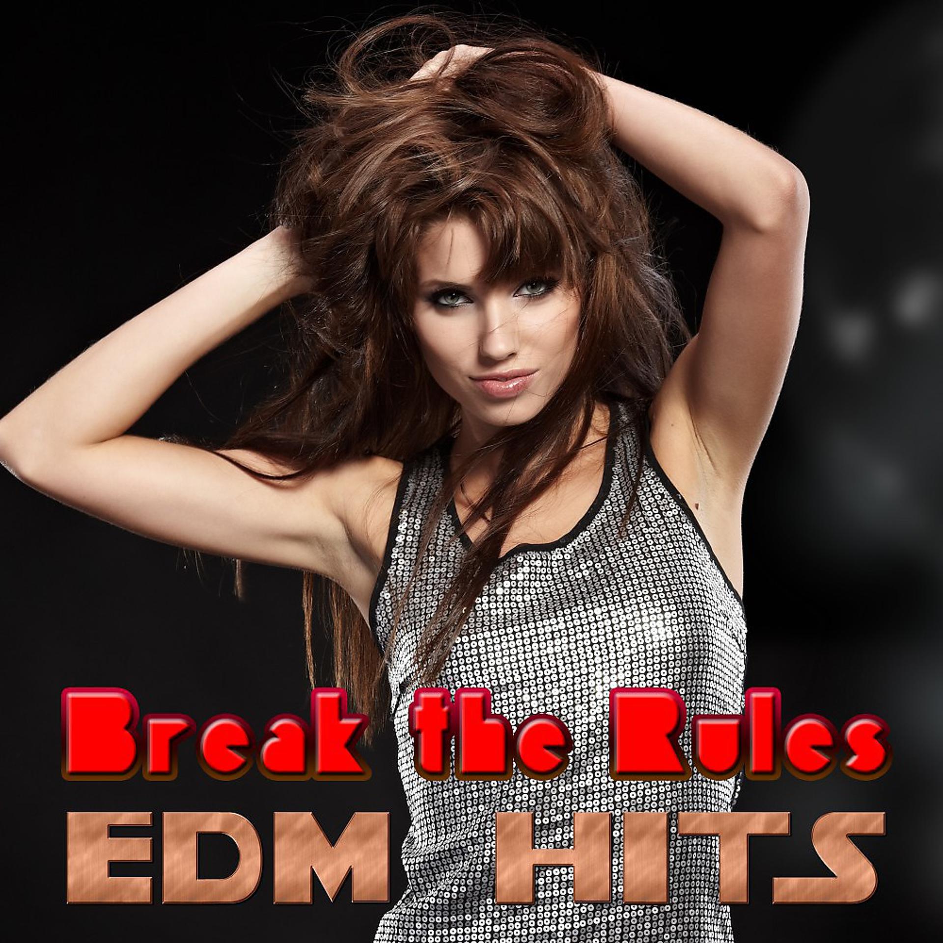 Постер альбома Break the Rules - EDM Hits