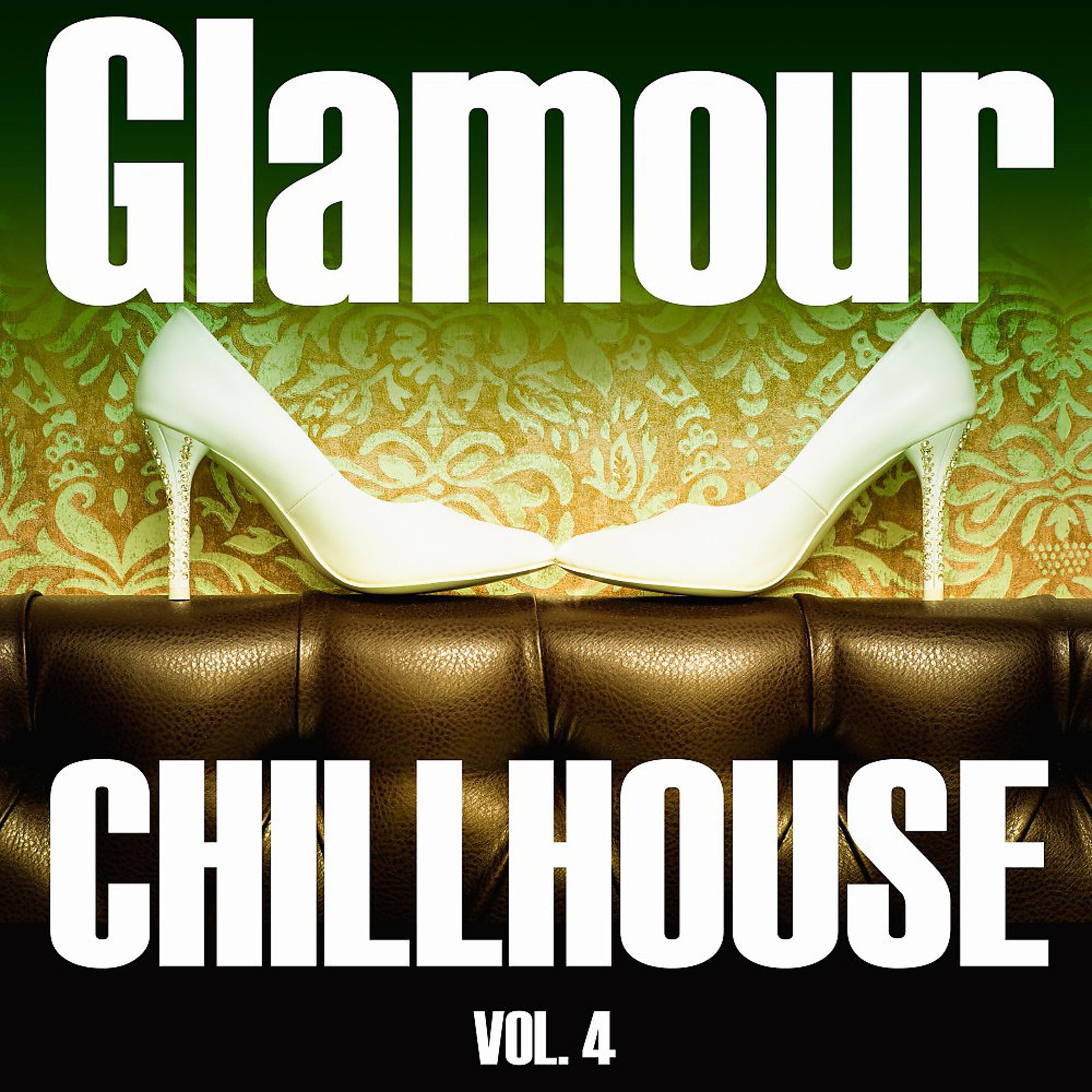 Постер альбома Glamour Chillhouse, Vol. 4