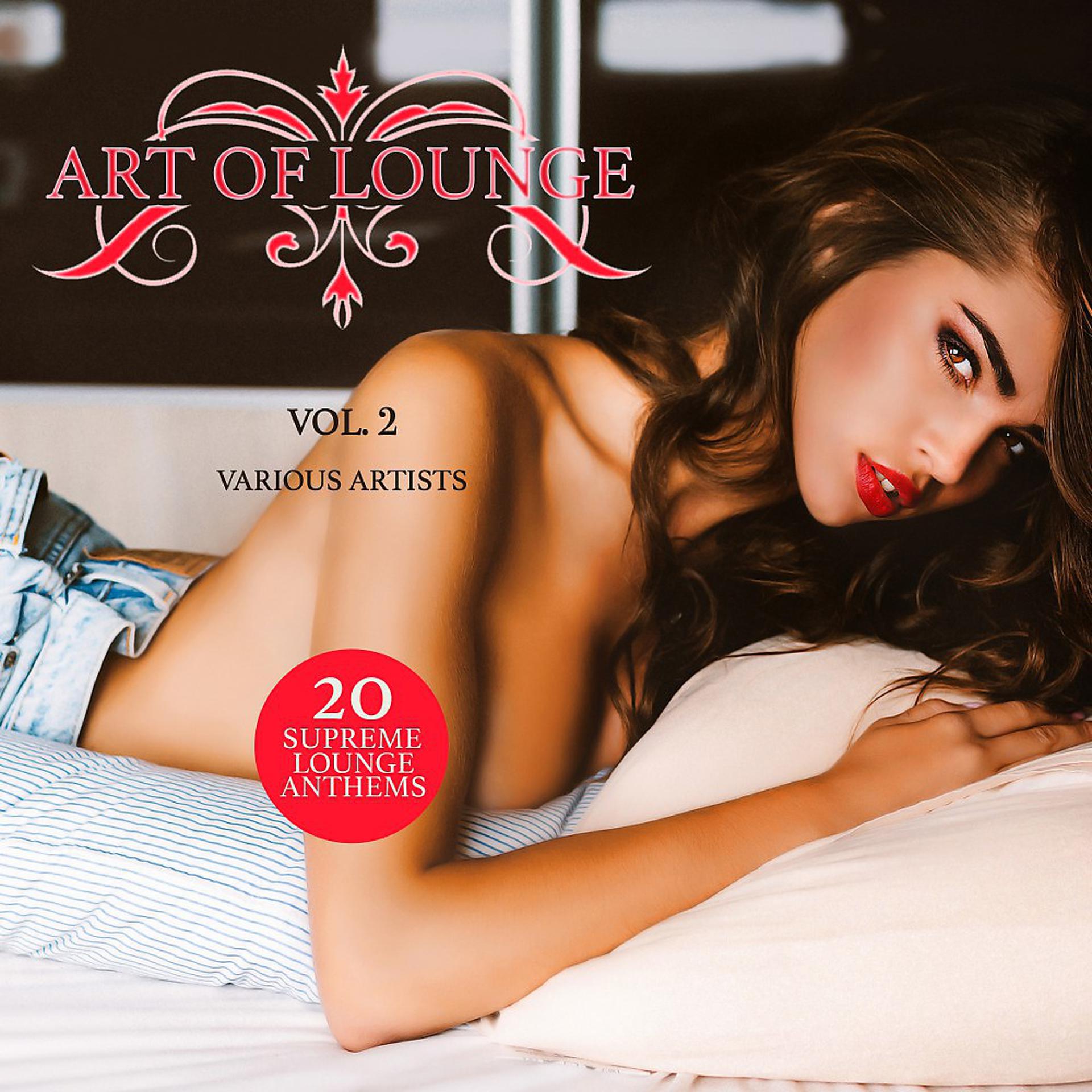 Постер альбома Art of Lounge, Vol. 2 (20 Supreme Lounge Anthems)