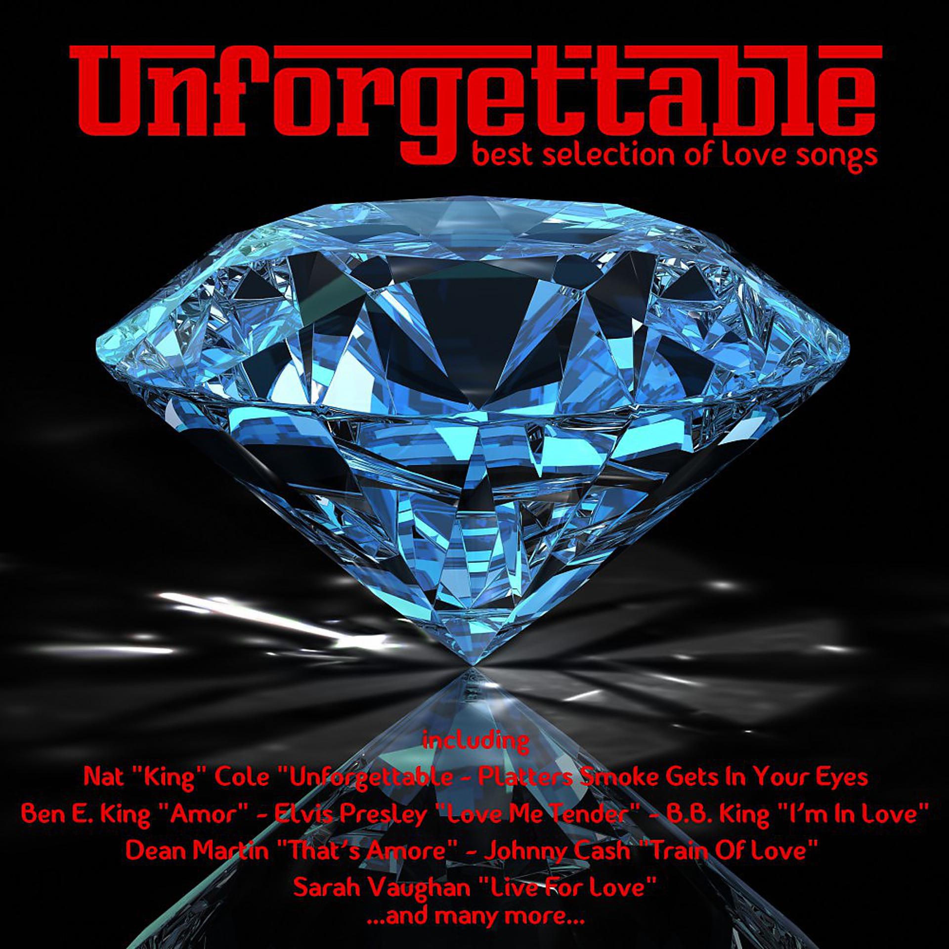 Постер альбома Unforgettable (Best Selection of Love Songs)