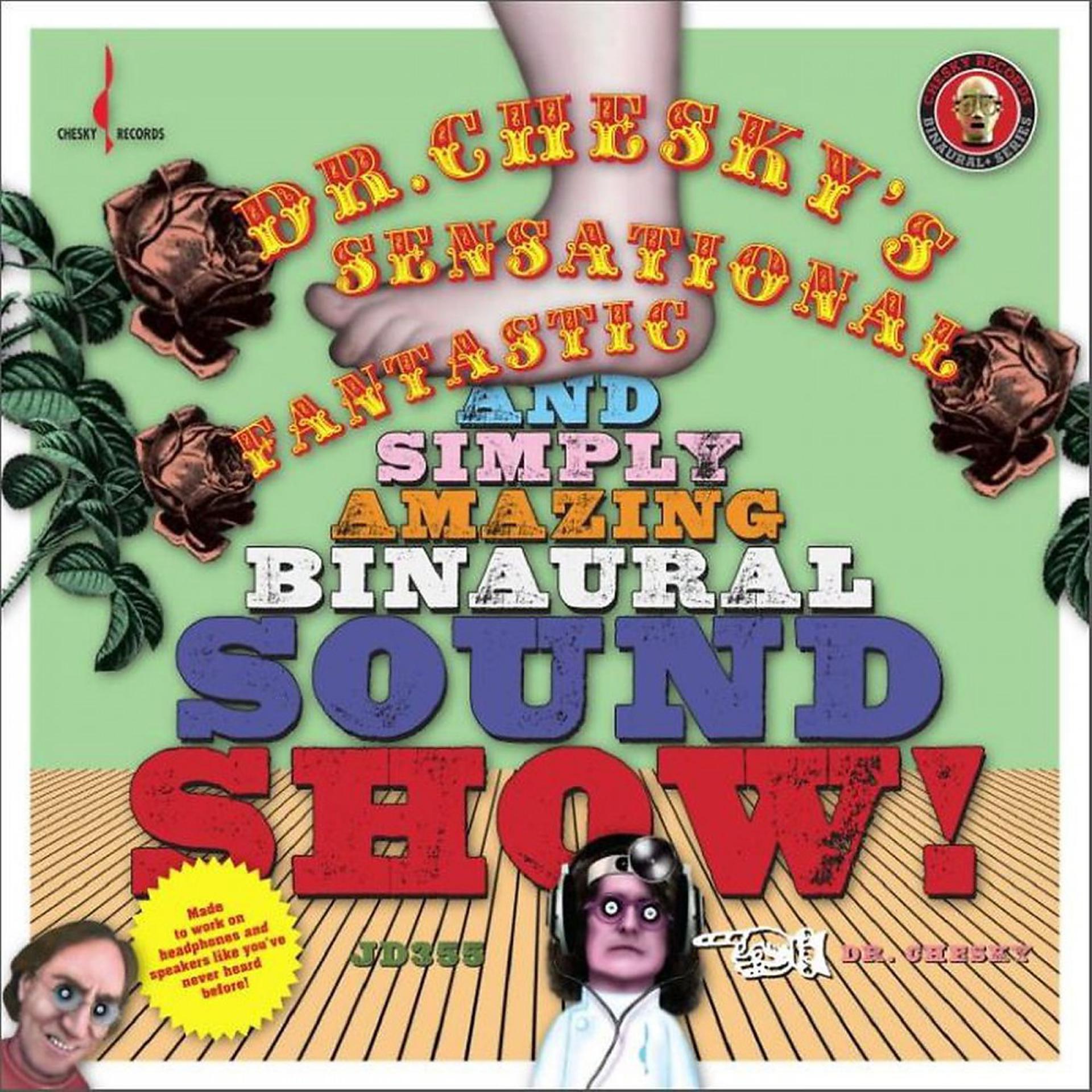 Постер альбома Dr. Chesky's Sensational, Fantastic, and Simply Amazing Binaural Sound Show