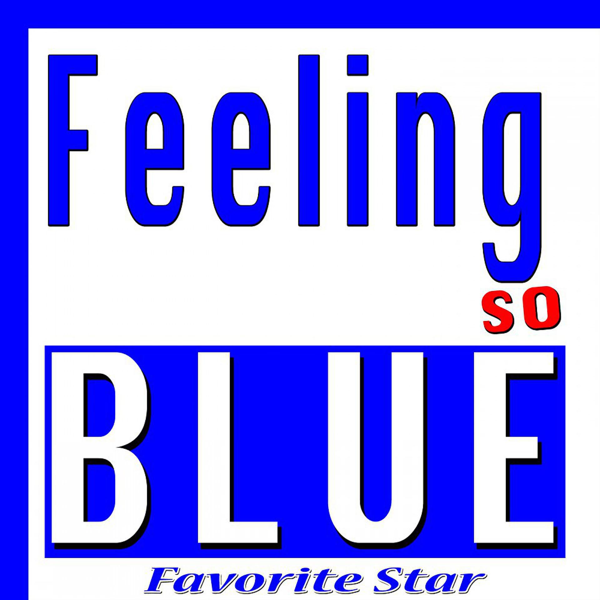 Постер альбома Feeling so Blue