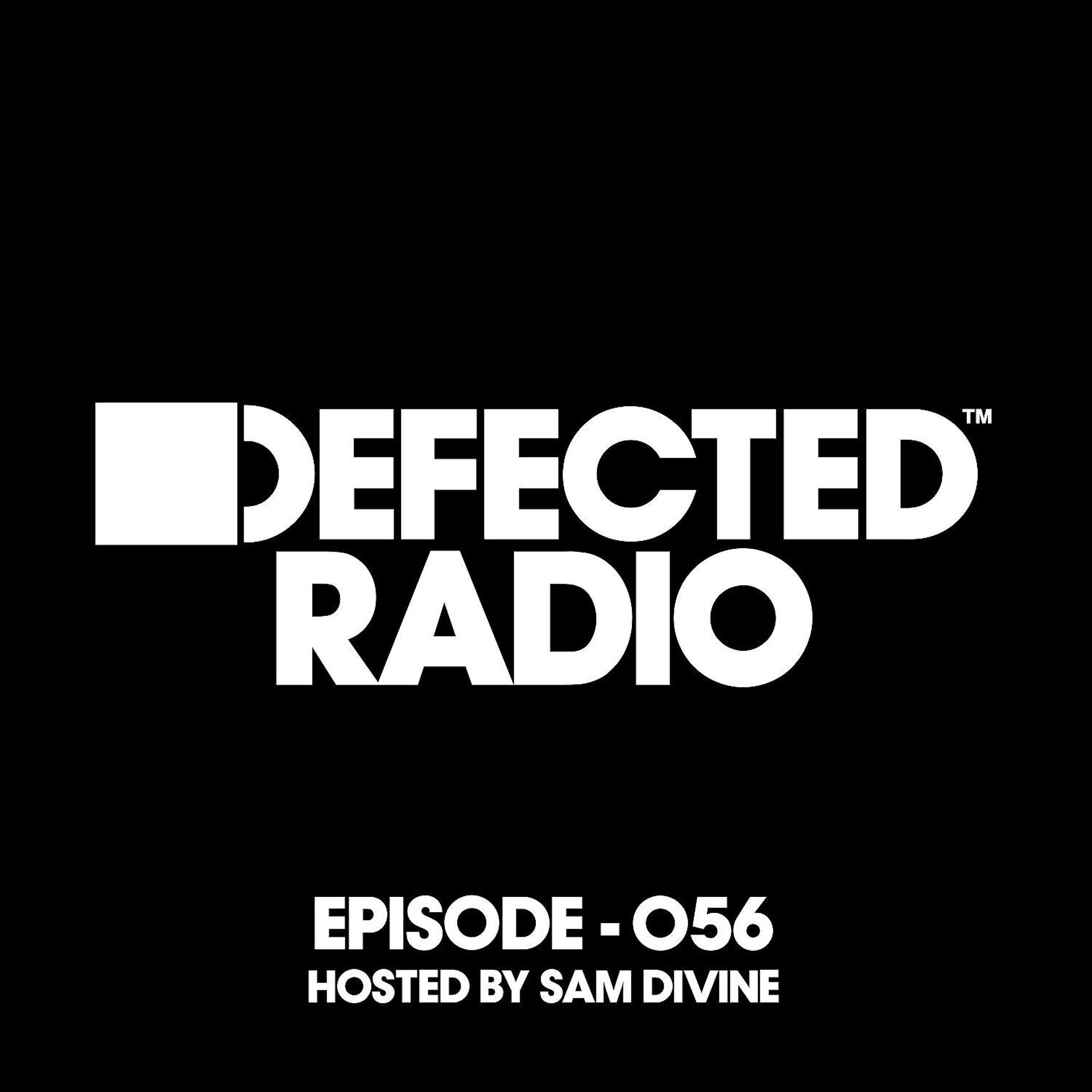 Постер альбома Defected Radio Episode 056 (hosted by Sam Divine)