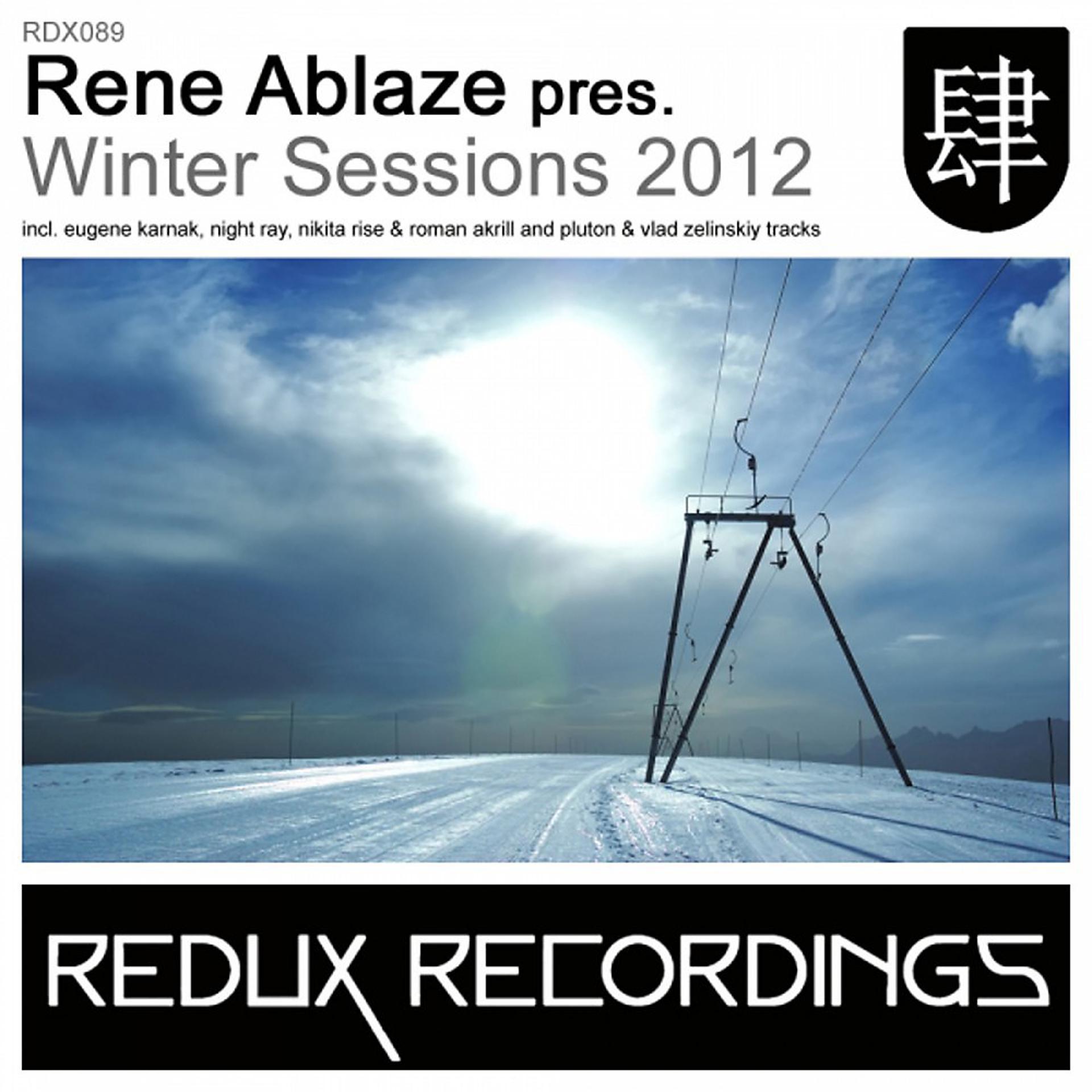 Постер альбома Rene Ablaze Pres. Winter Sessions 2012