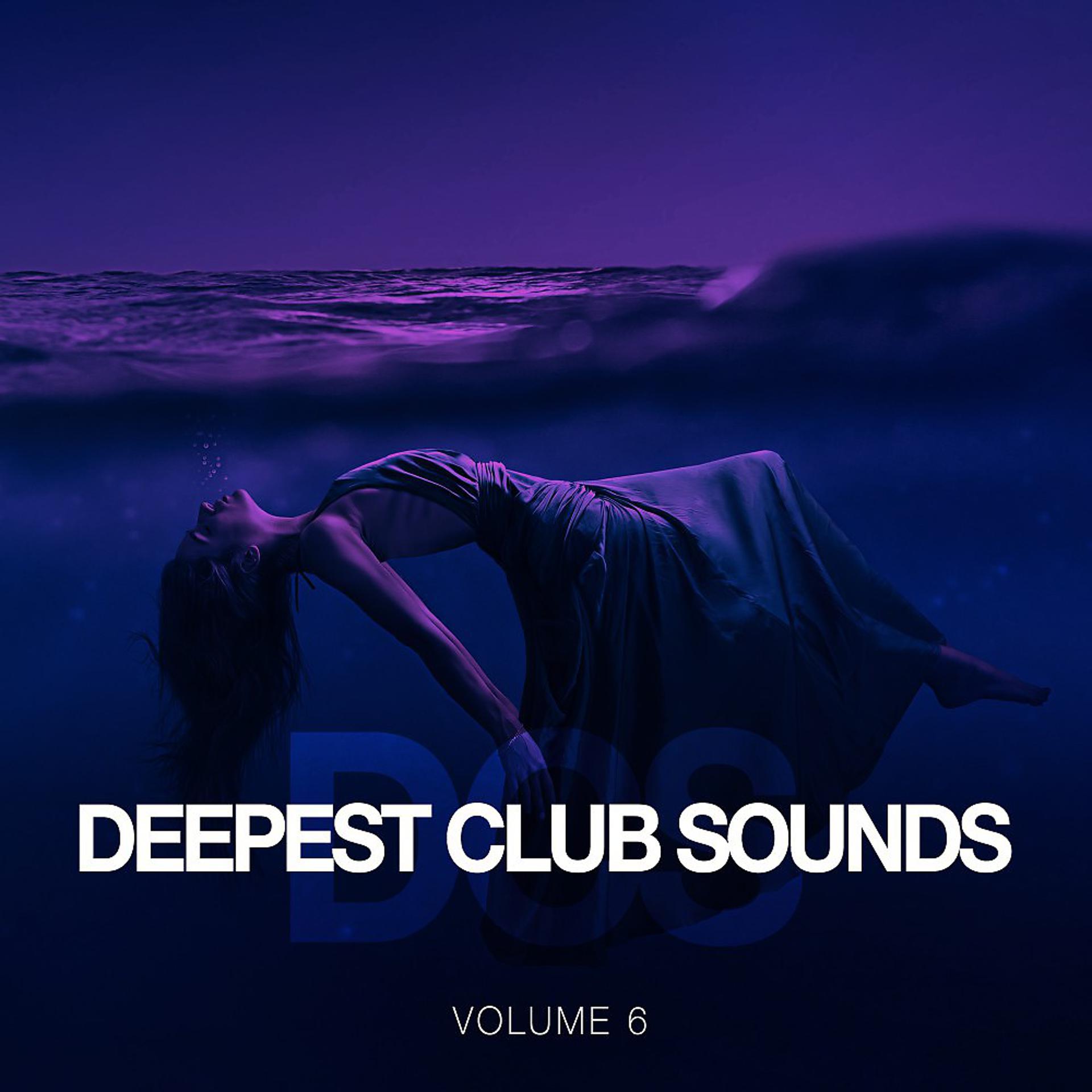 Постер альбома Deepest Club Sounds, Vol. 6