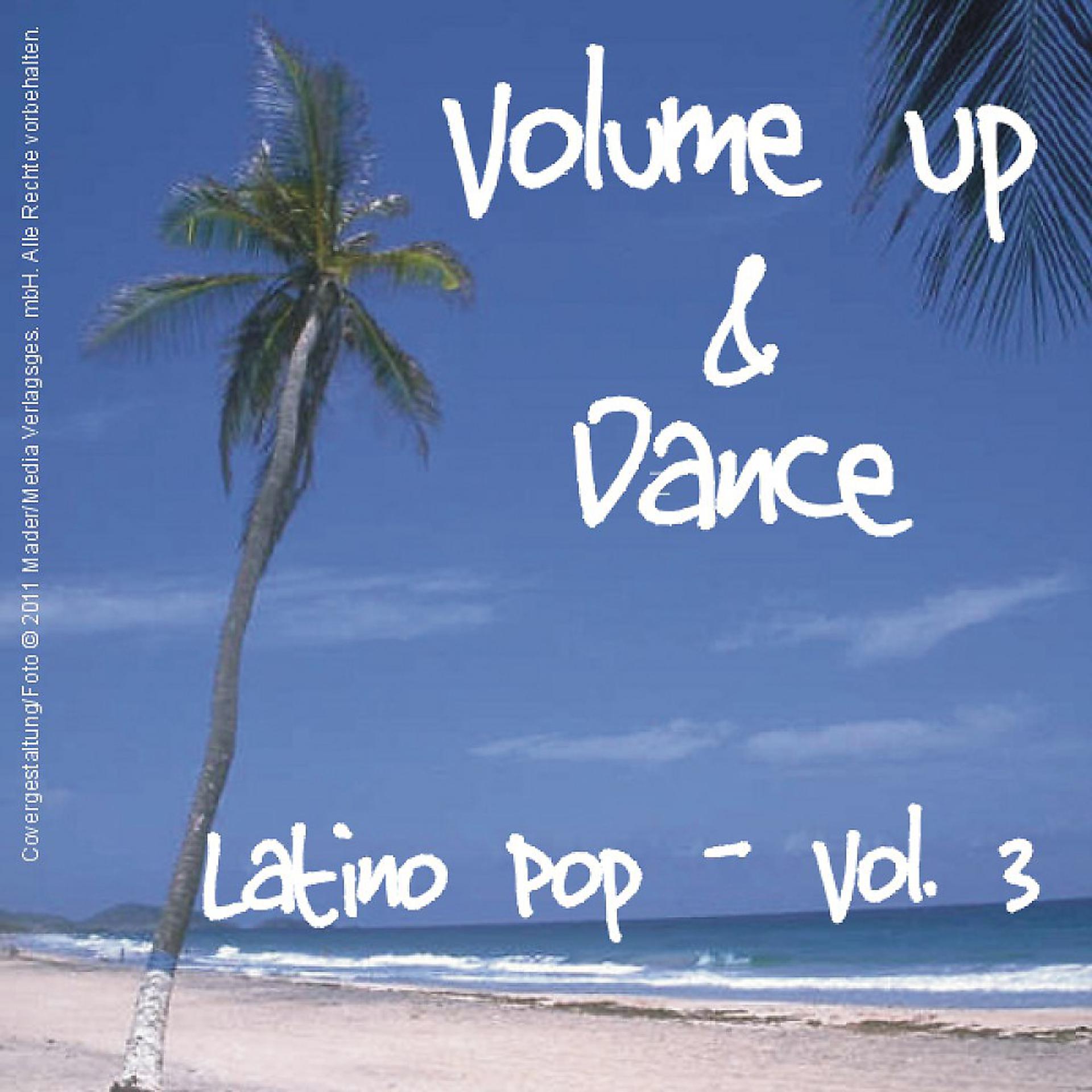 Постер альбома Volume up & Dance - Latino Pop Vol. 3