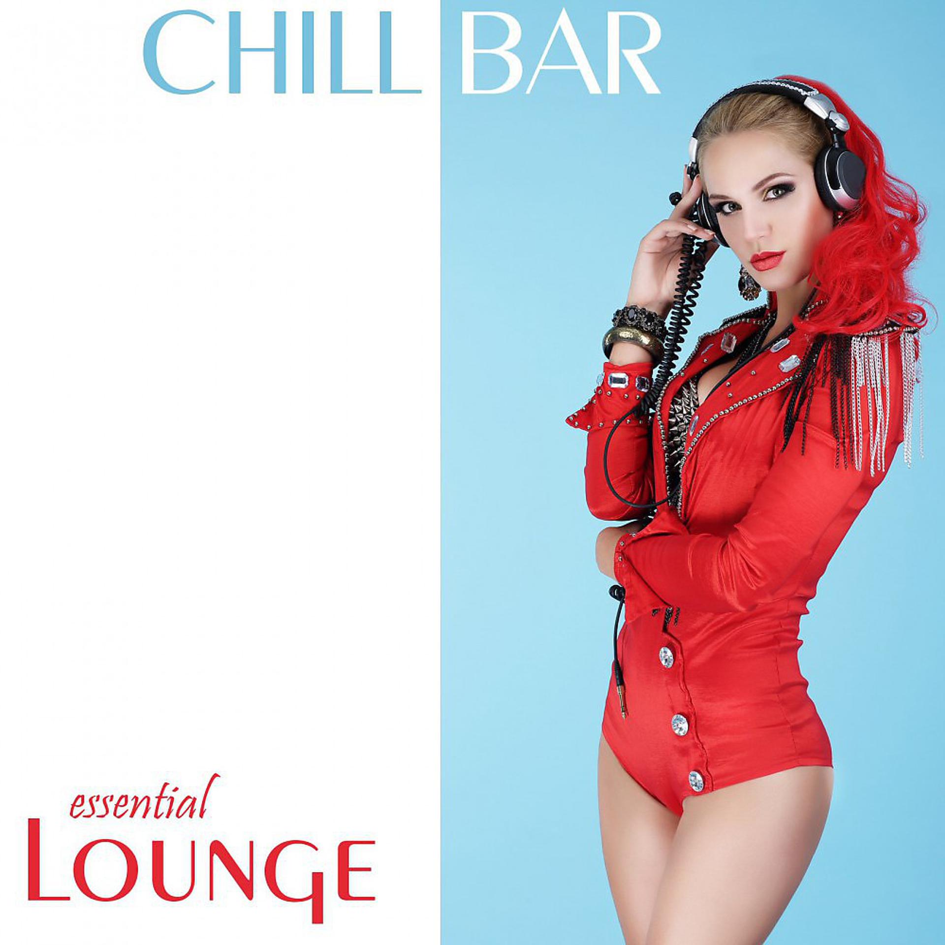 Постер альбома Chill Bar Essential Lounge