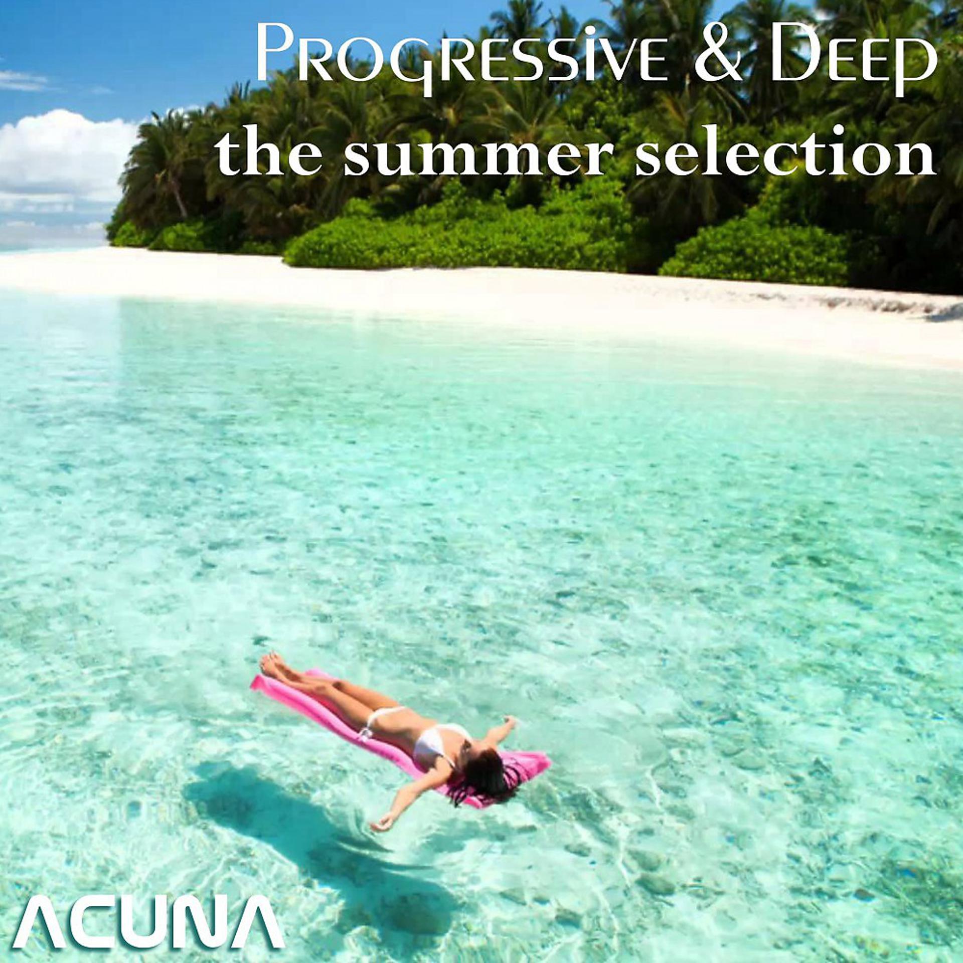 Постер альбома Progressive & Deep - The Summer Selection