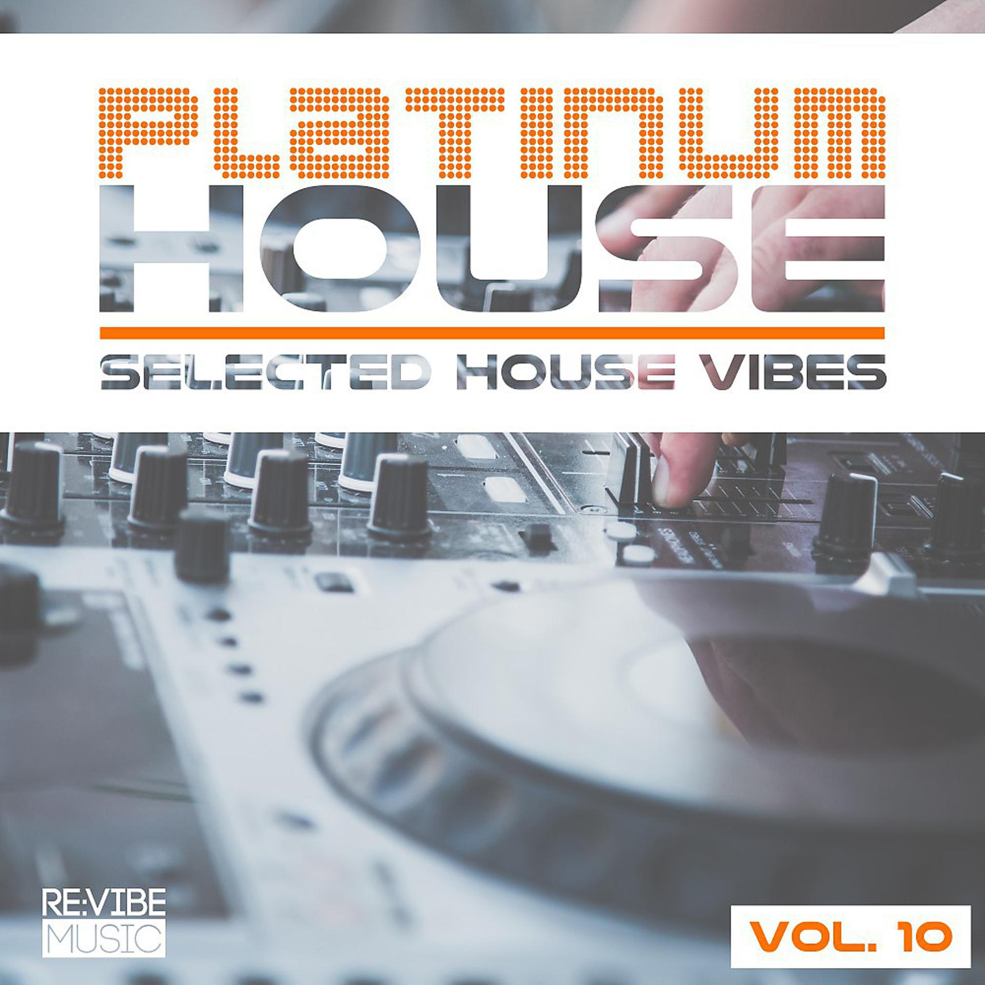 Постер альбома Platinum House - Selected House Vibes, Vol. 10