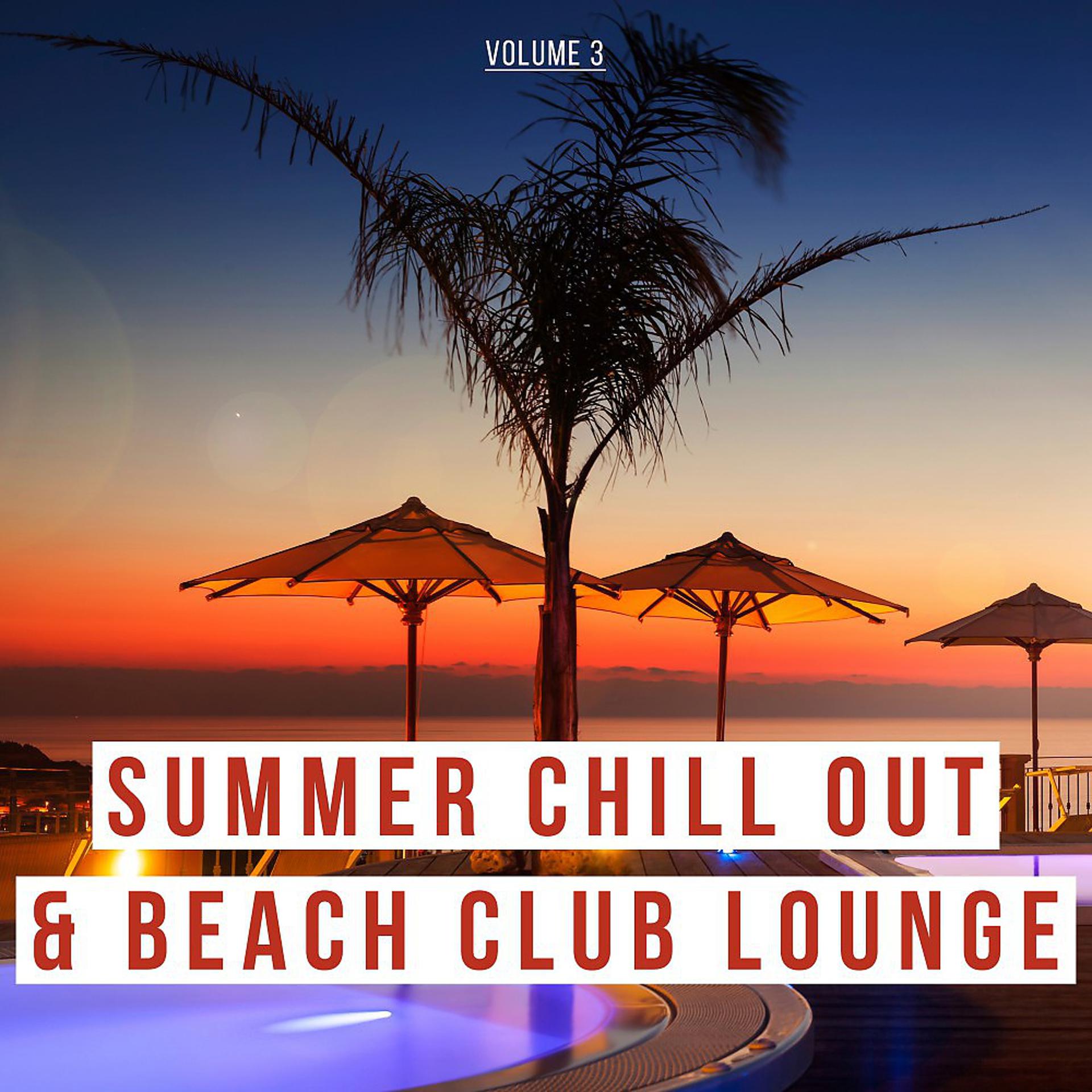 Постер альбома Summer Chill out & Beach Club Lounge, Vol. 3