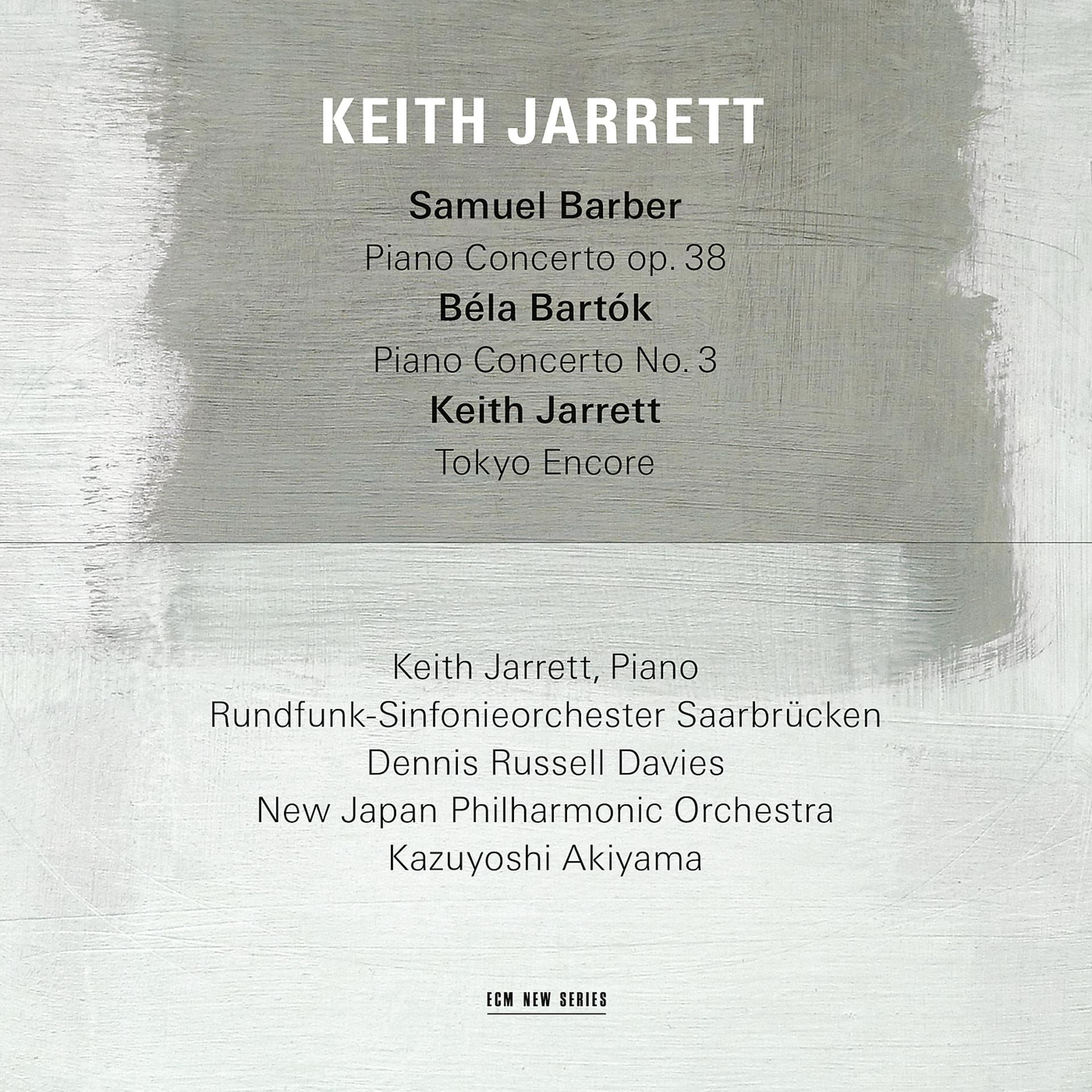 Постер альбома Samuel Barber: Piano Concerto, Op.38 / Béla Bartók: Piano Concerto No.3 / Keith Jarrett: Tokyo Encore