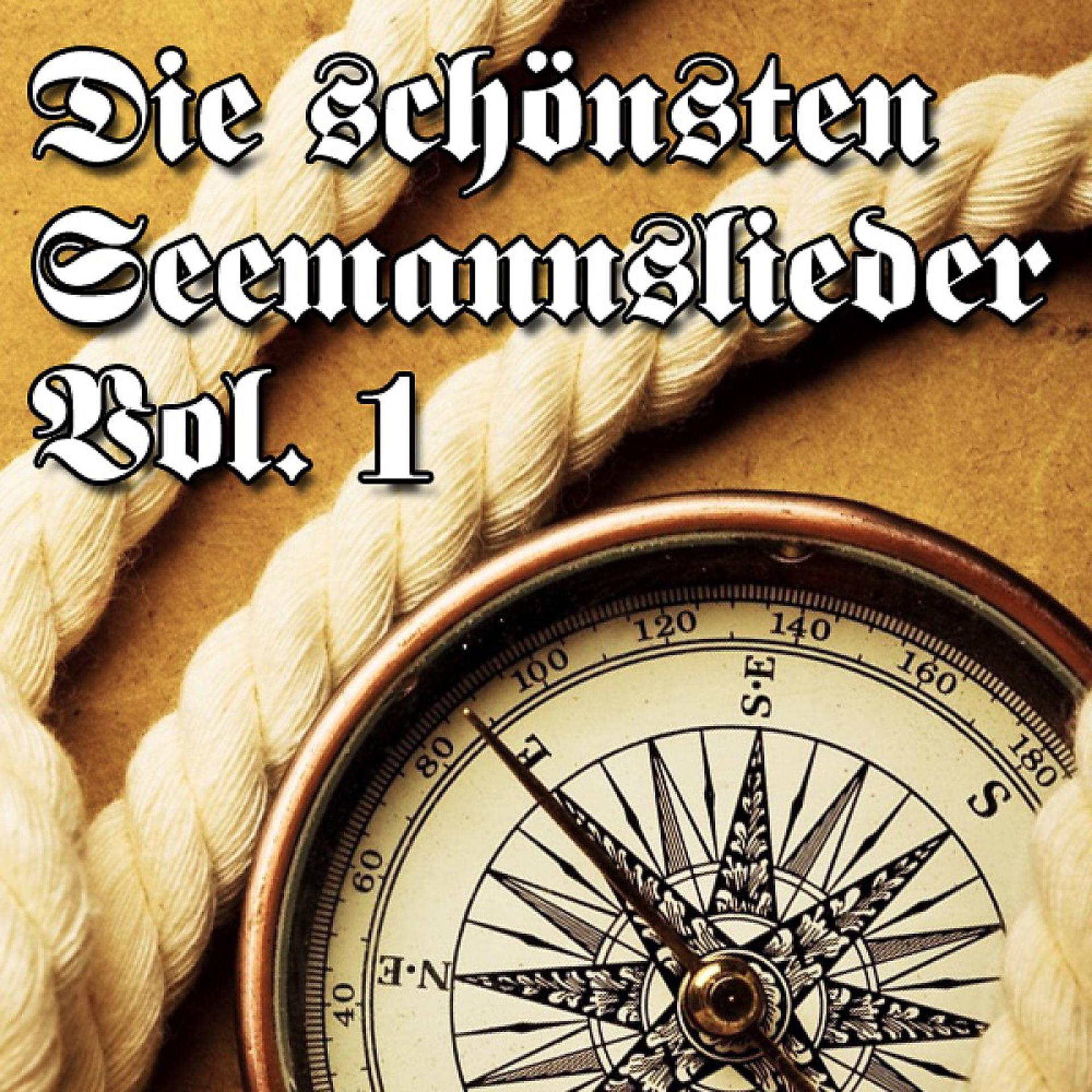 Постер альбома Die Schönsten Seemannslieder Vol. 1