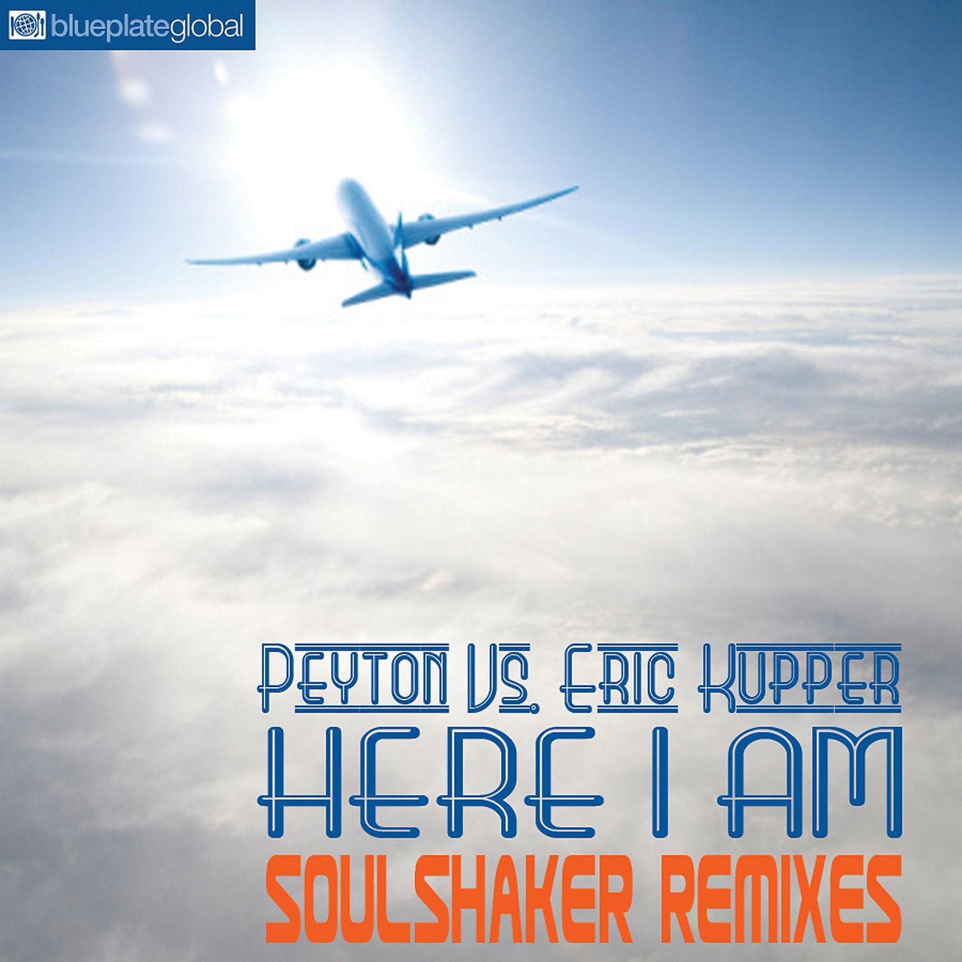Постер альбома Here I Am (Peyton vs. Eric Kupper) [Soulshaker Remixes]