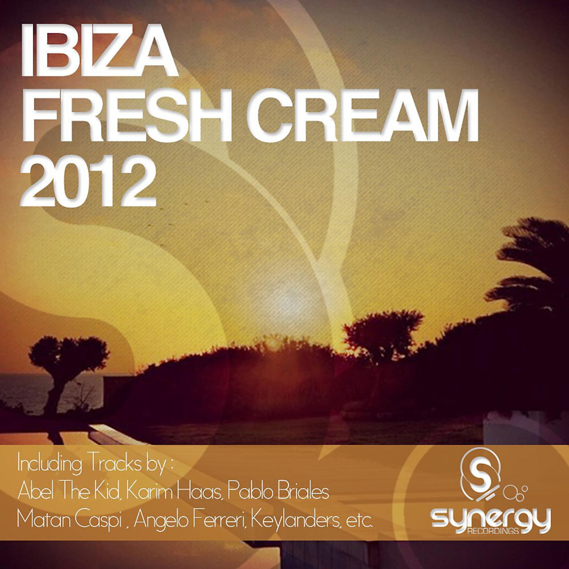 Постер альбома Ibiza Fresh Cream 2012