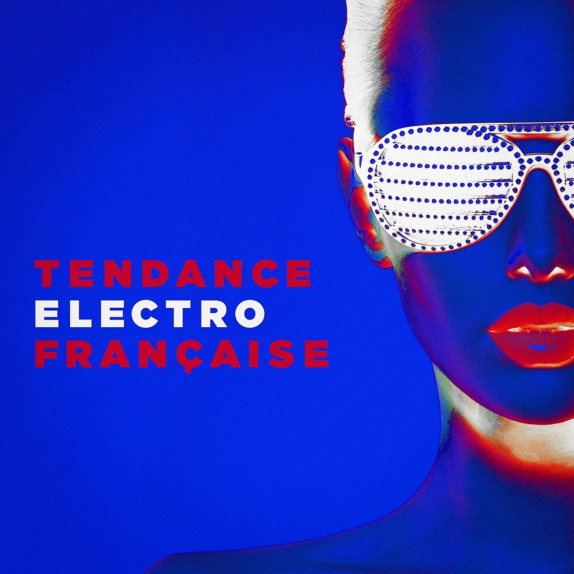 Постер альбома Tendance électro française