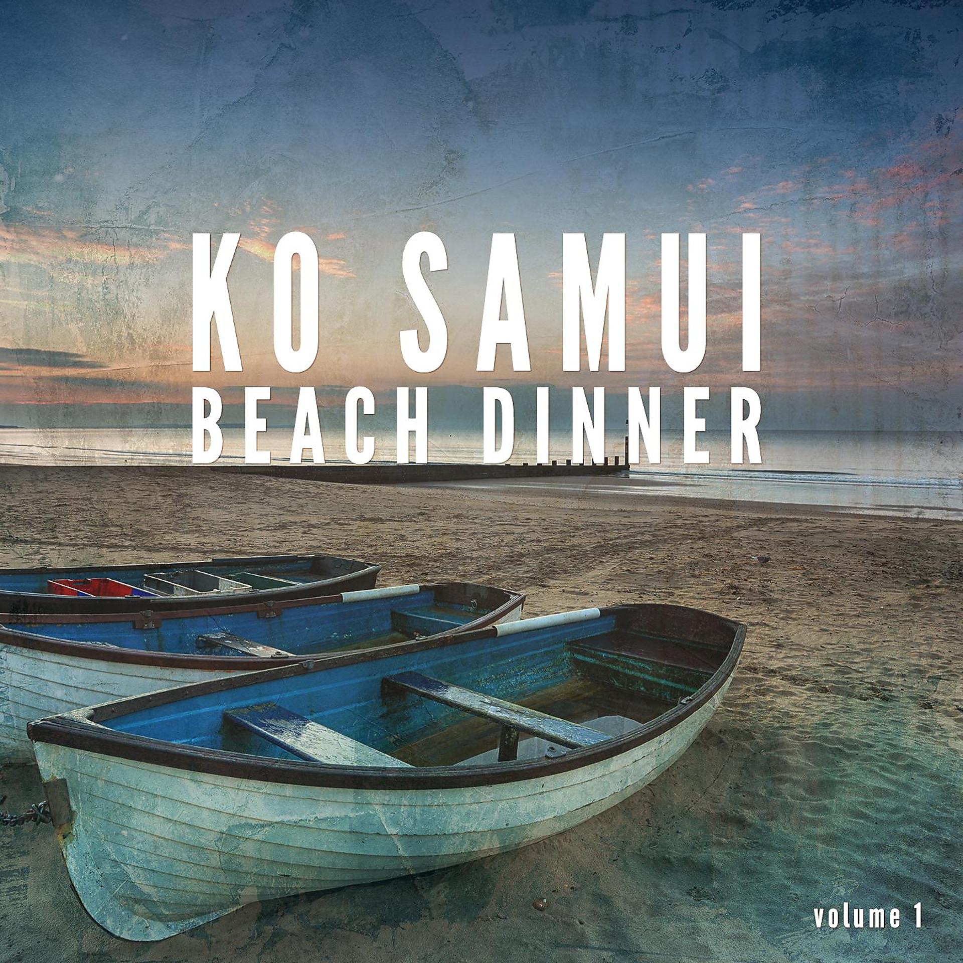 Постер альбома Ko Samui Beach Dinner, Vol. 1