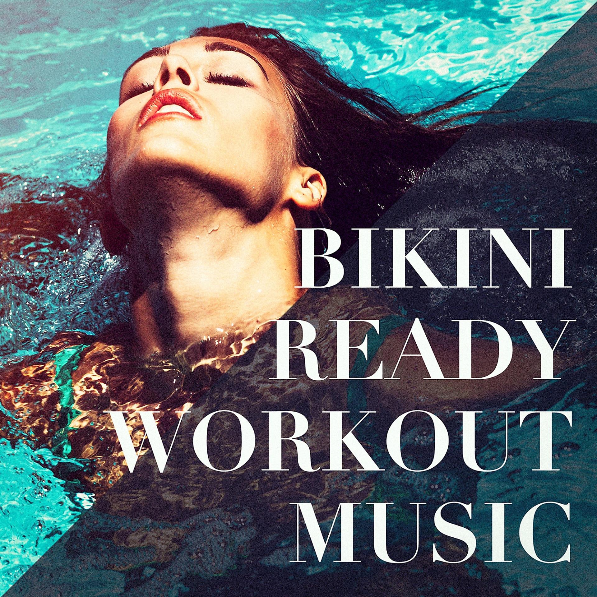 Постер альбома Bikini Ready Workout Music