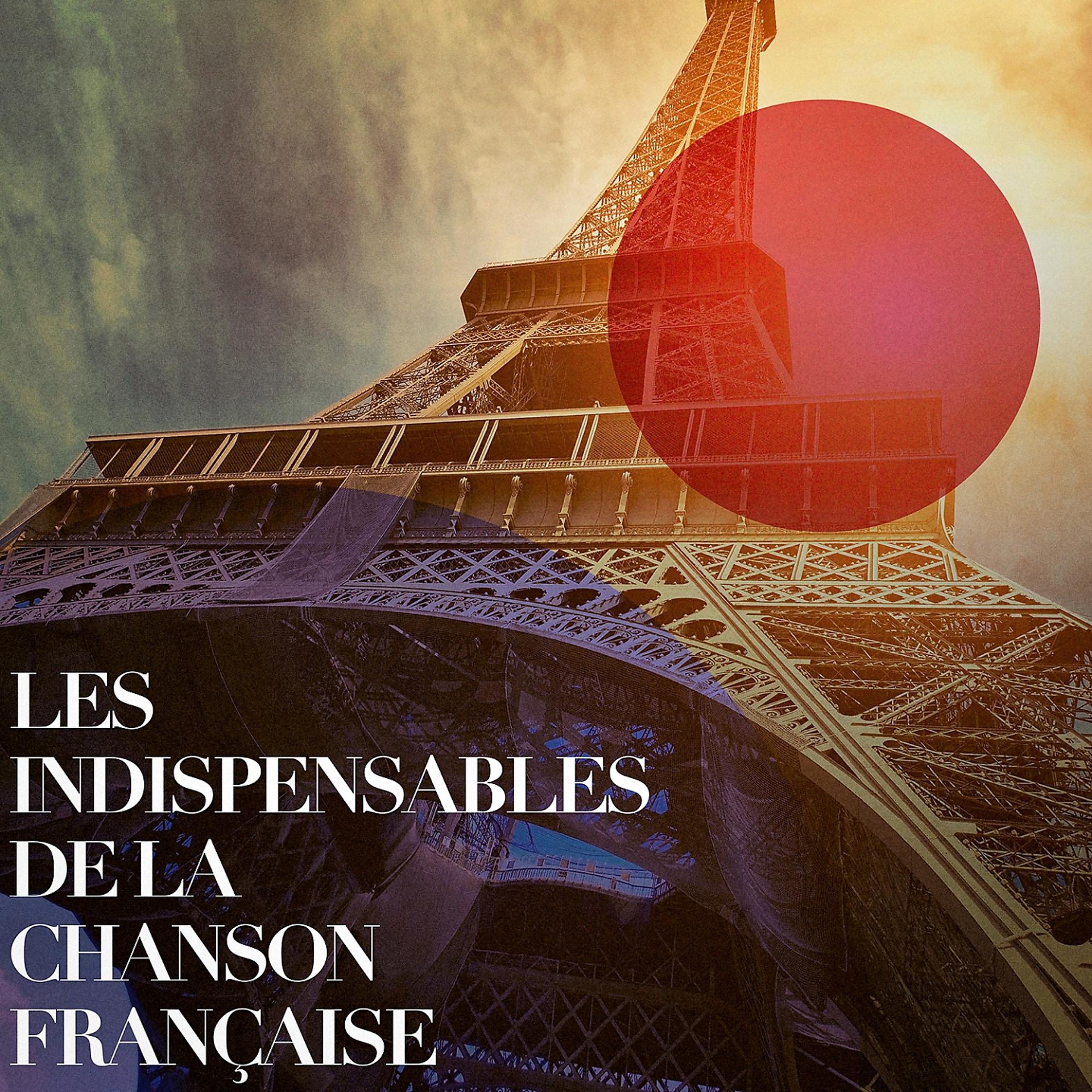 Постер альбома Les indispensables de la chanson française