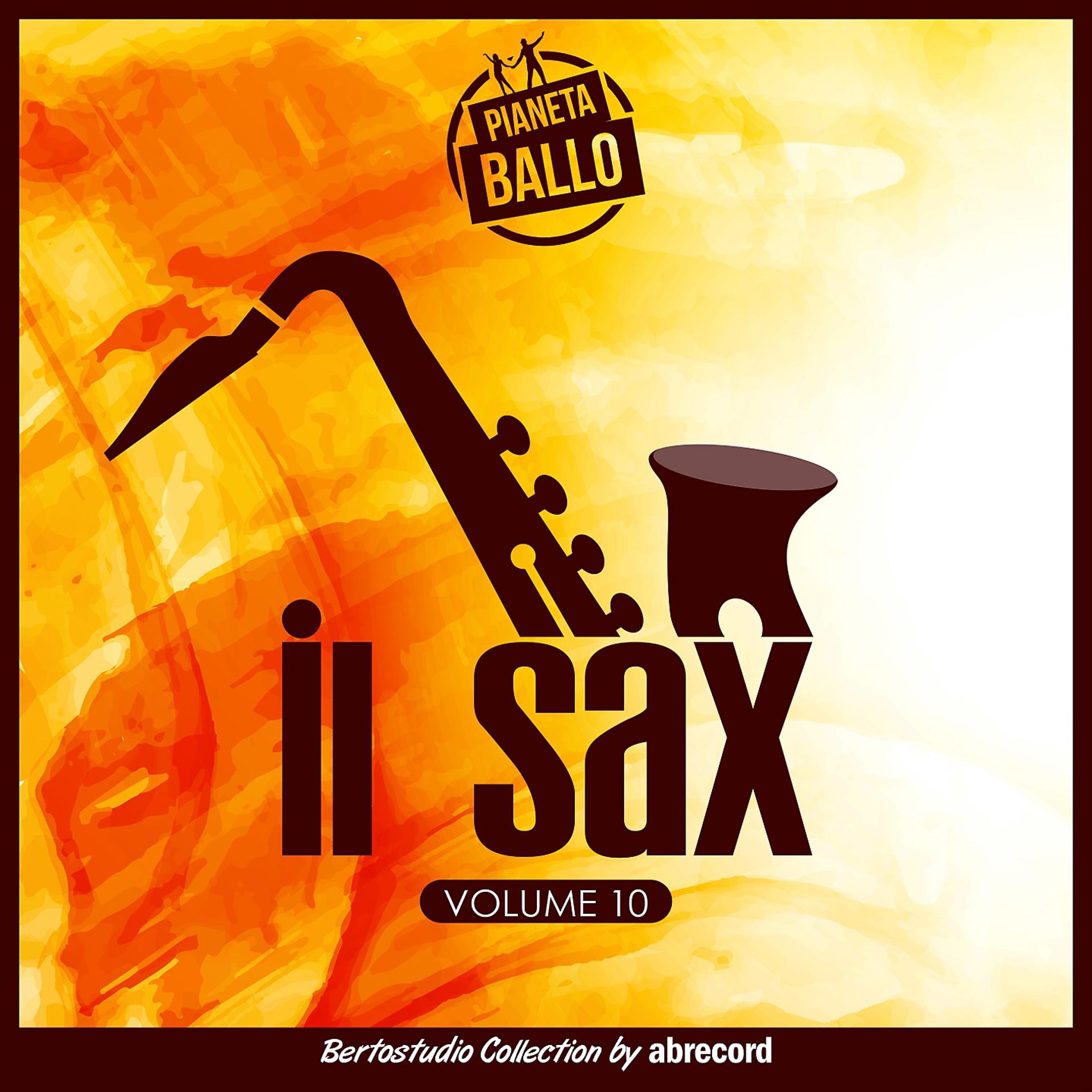 Постер альбома Pianeta Ballo Vol.10 "Il sax"