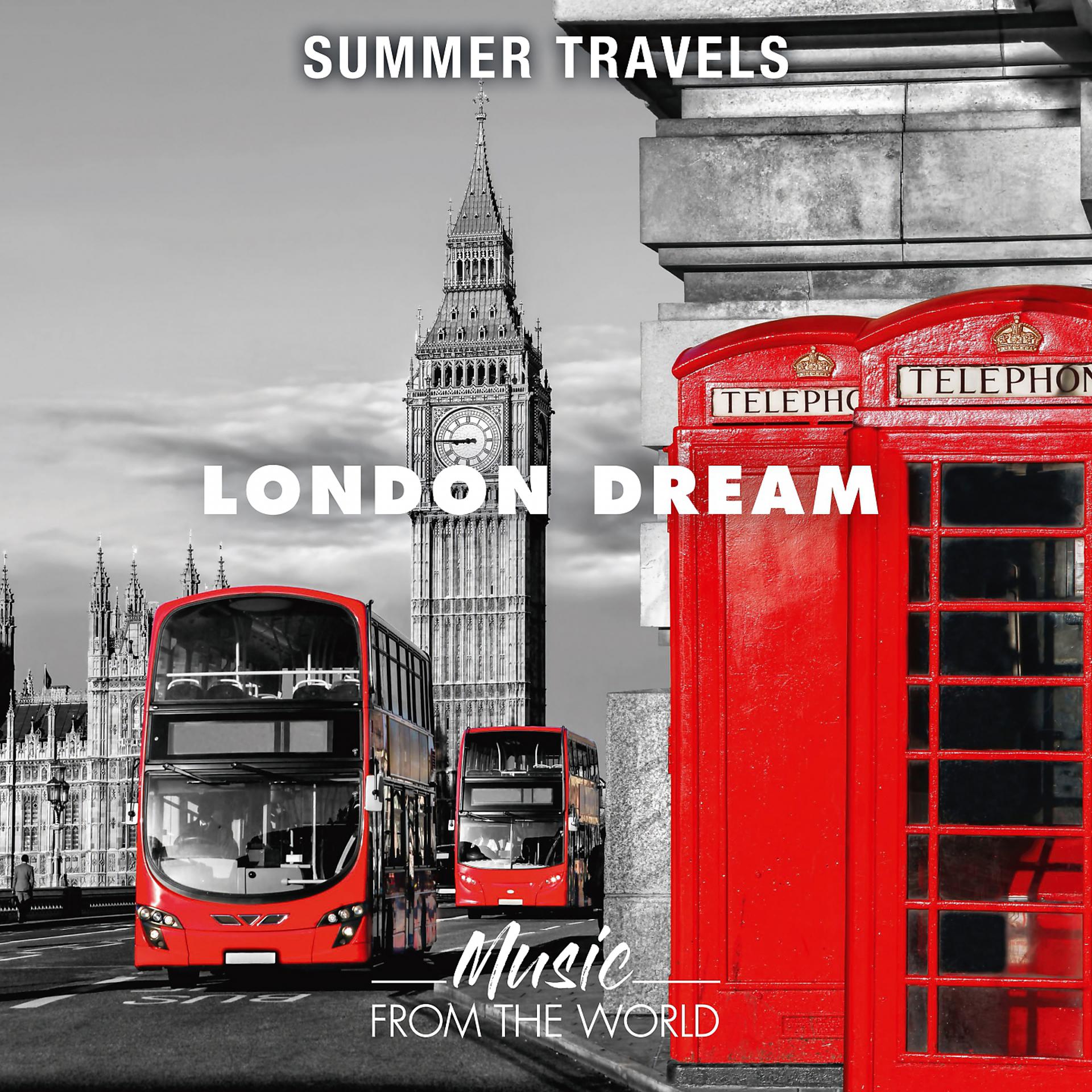 Постер альбома Summer Travels - Music from the World: London Dream