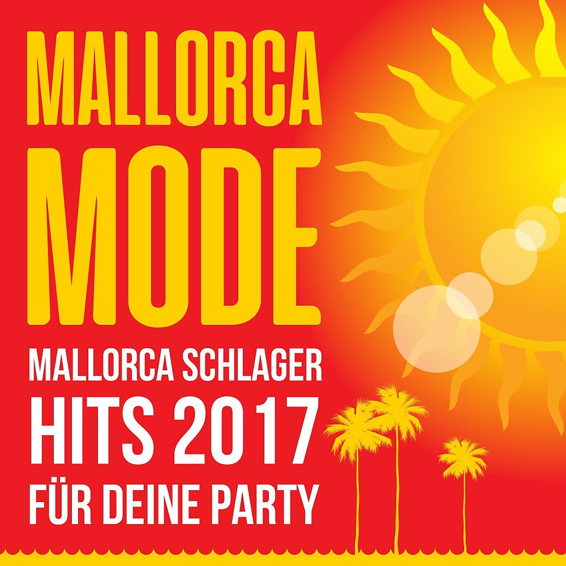 Постер альбома Mallorca Mode - Mallorca Schlager Hits 2017 für deine Party