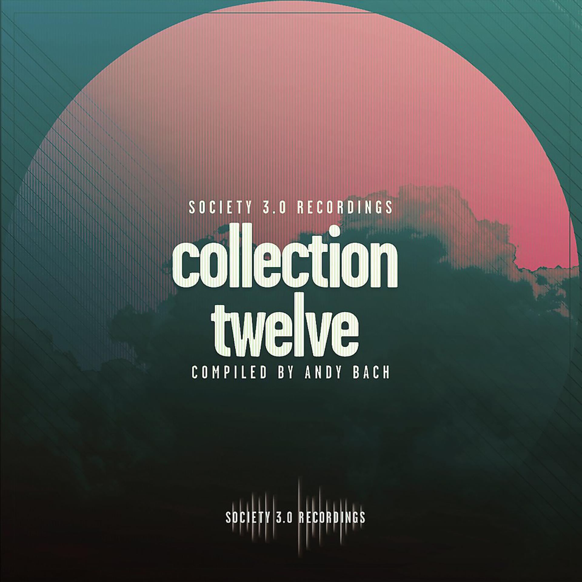Постер альбома Society 3.0 Recordings: Collection Twelve