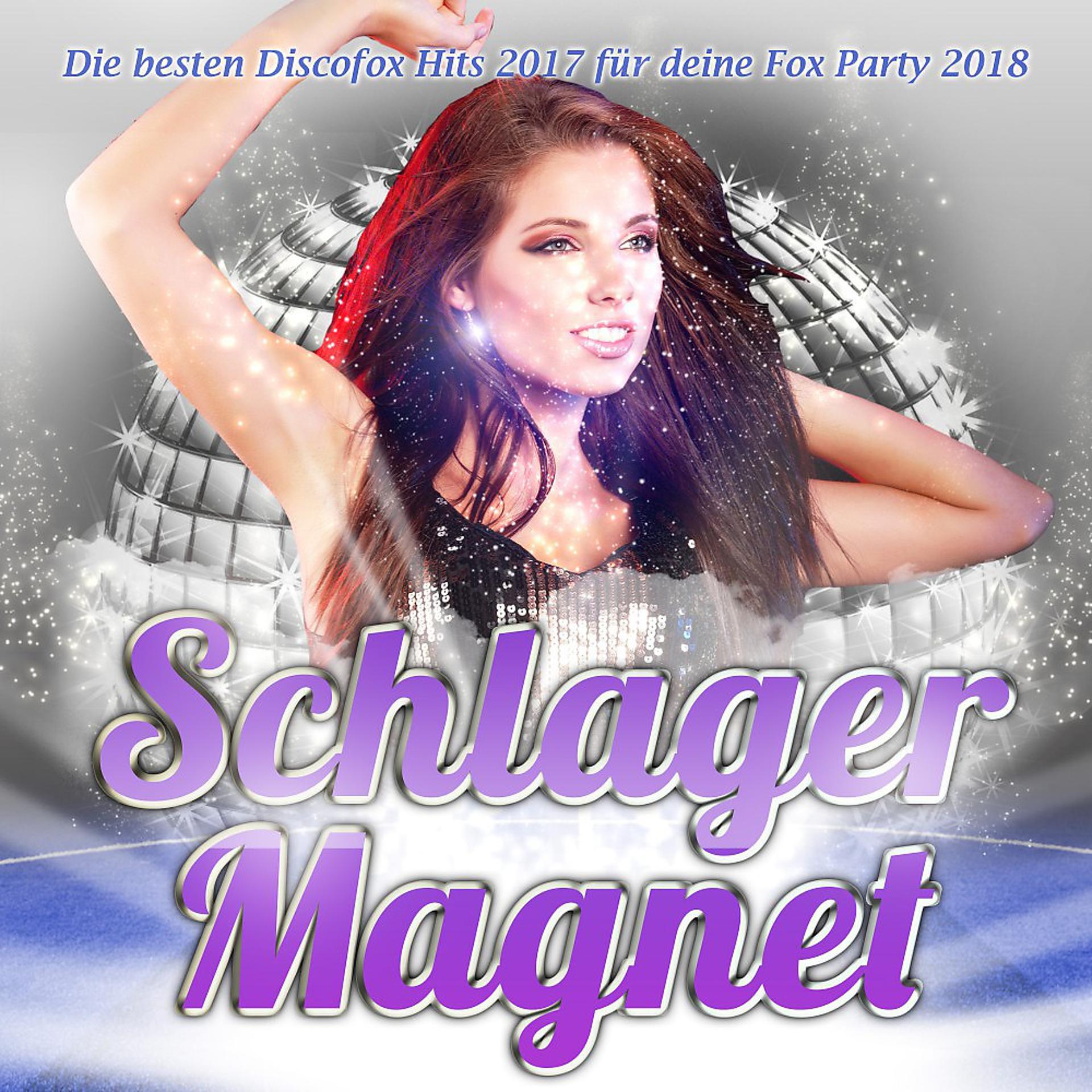 Постер альбома Schlager Magnet – Die besten Discofox Hits 2017 für deine Fox Party 2018
