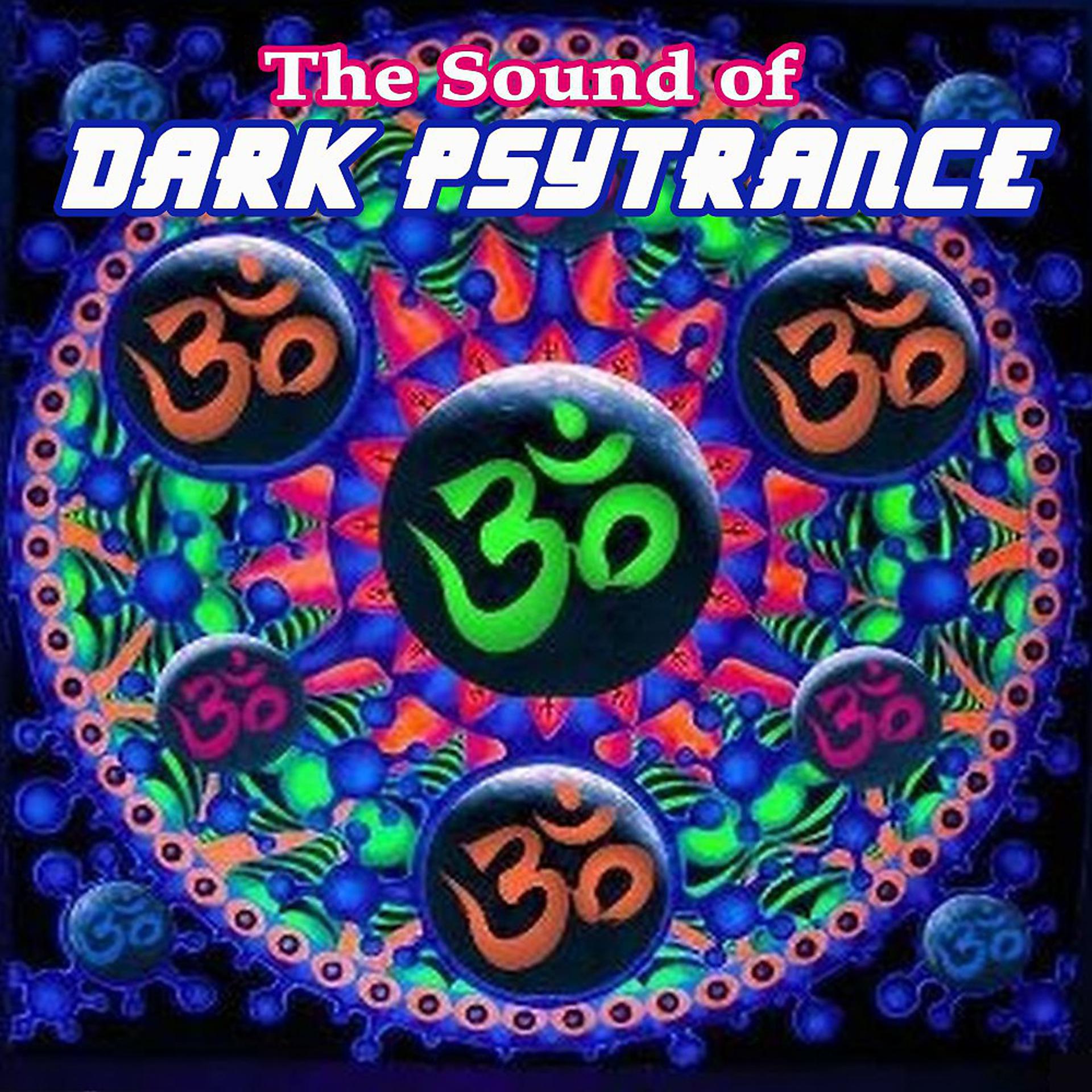 Постер альбома The Sound of Dark Psytrance - The Best of Goa-Trance & Psychedelic Techno