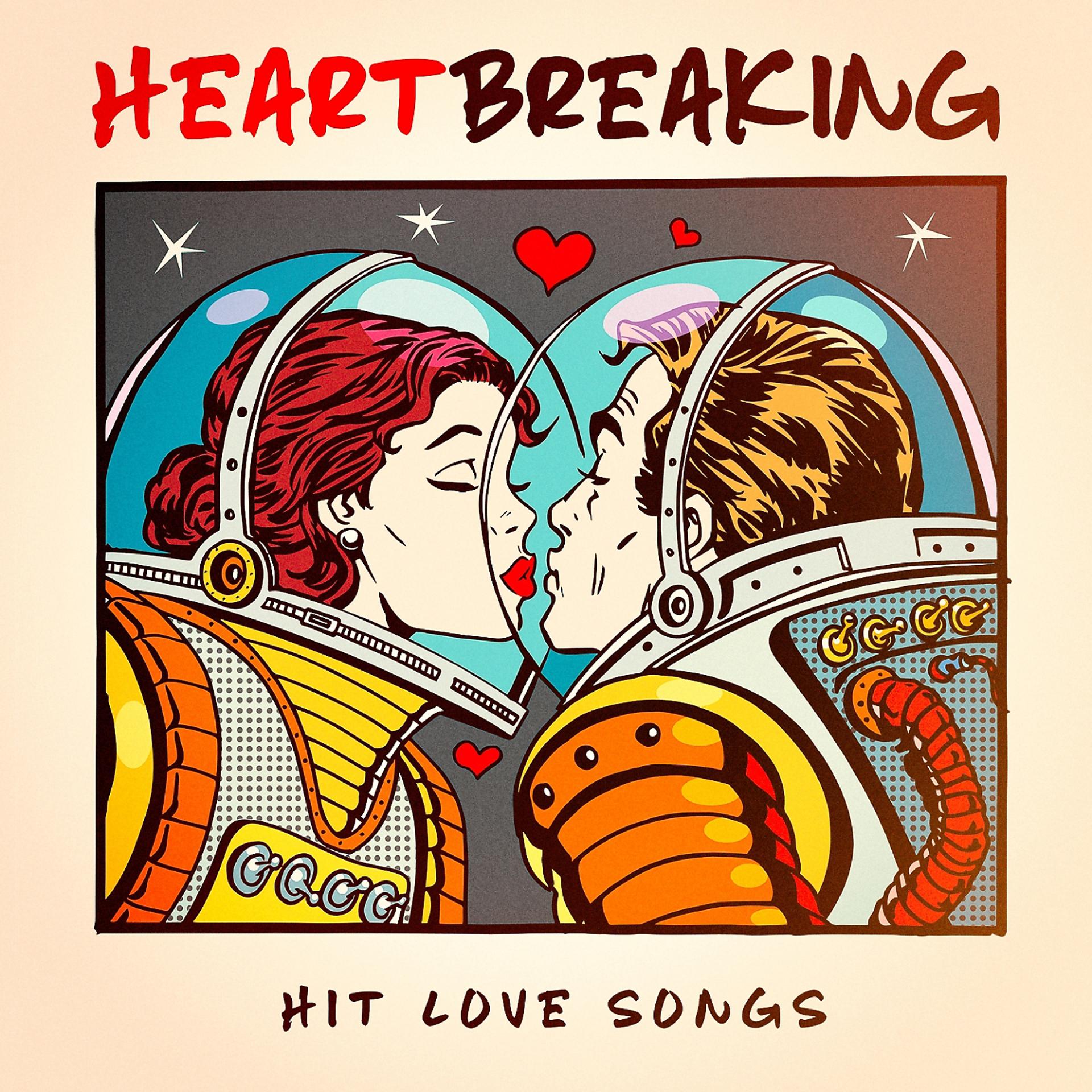 Постер альбома Heartbreaking Hit Love Songs