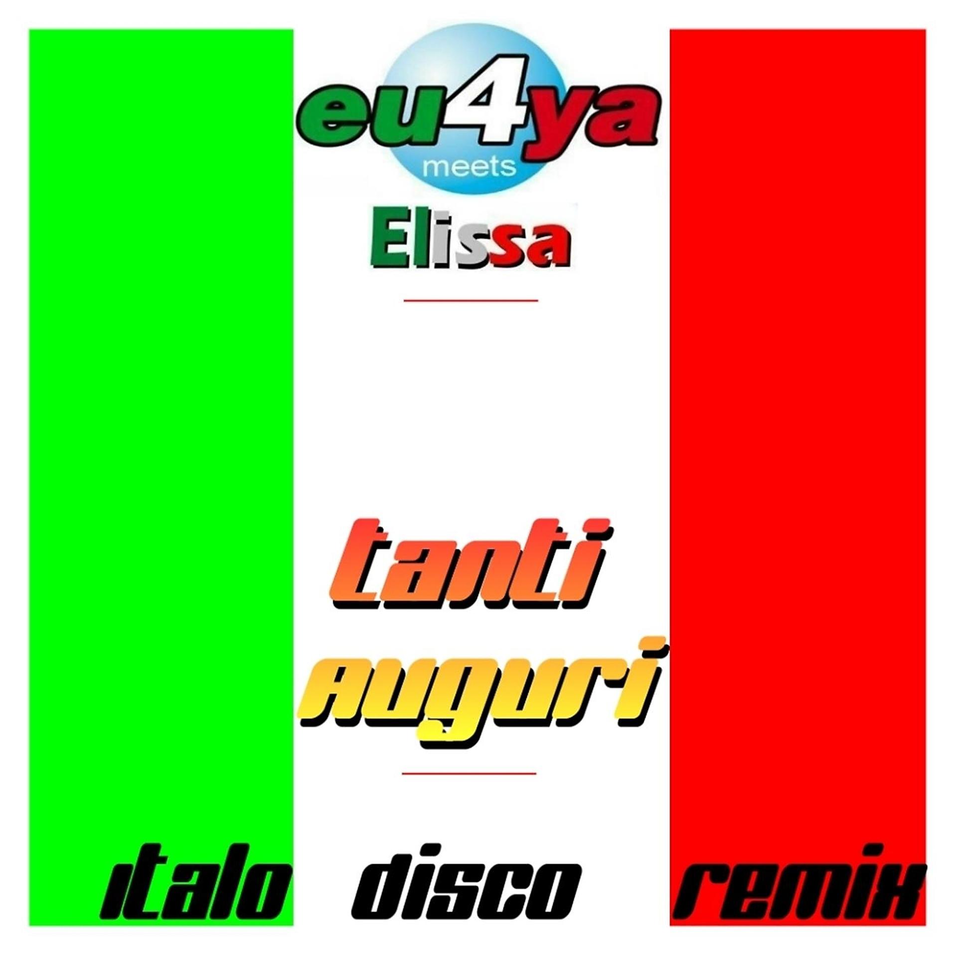 Постер альбома Tanti auguri Italo disco remix