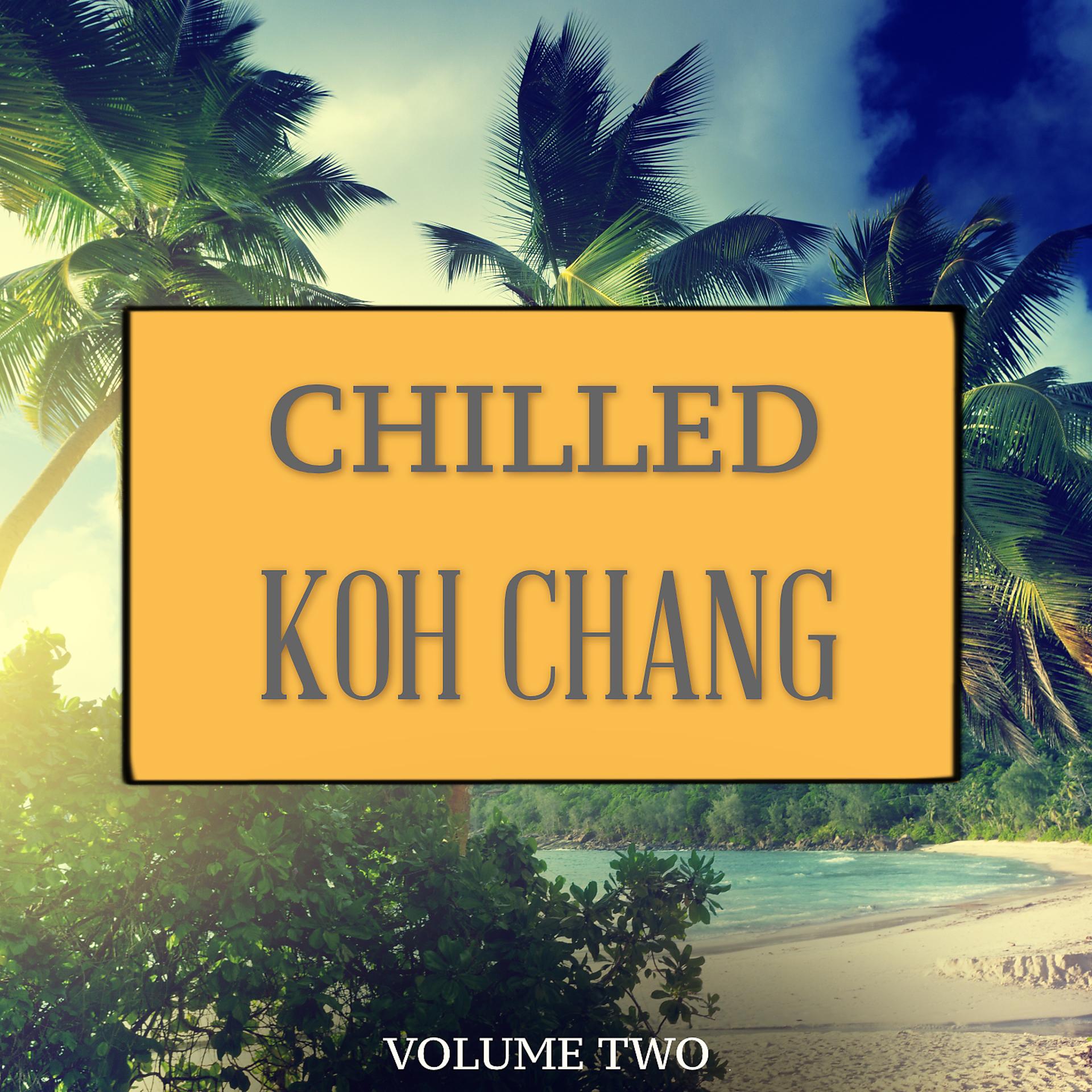 Постер альбома Chilled Koh Chang, Vol. 2