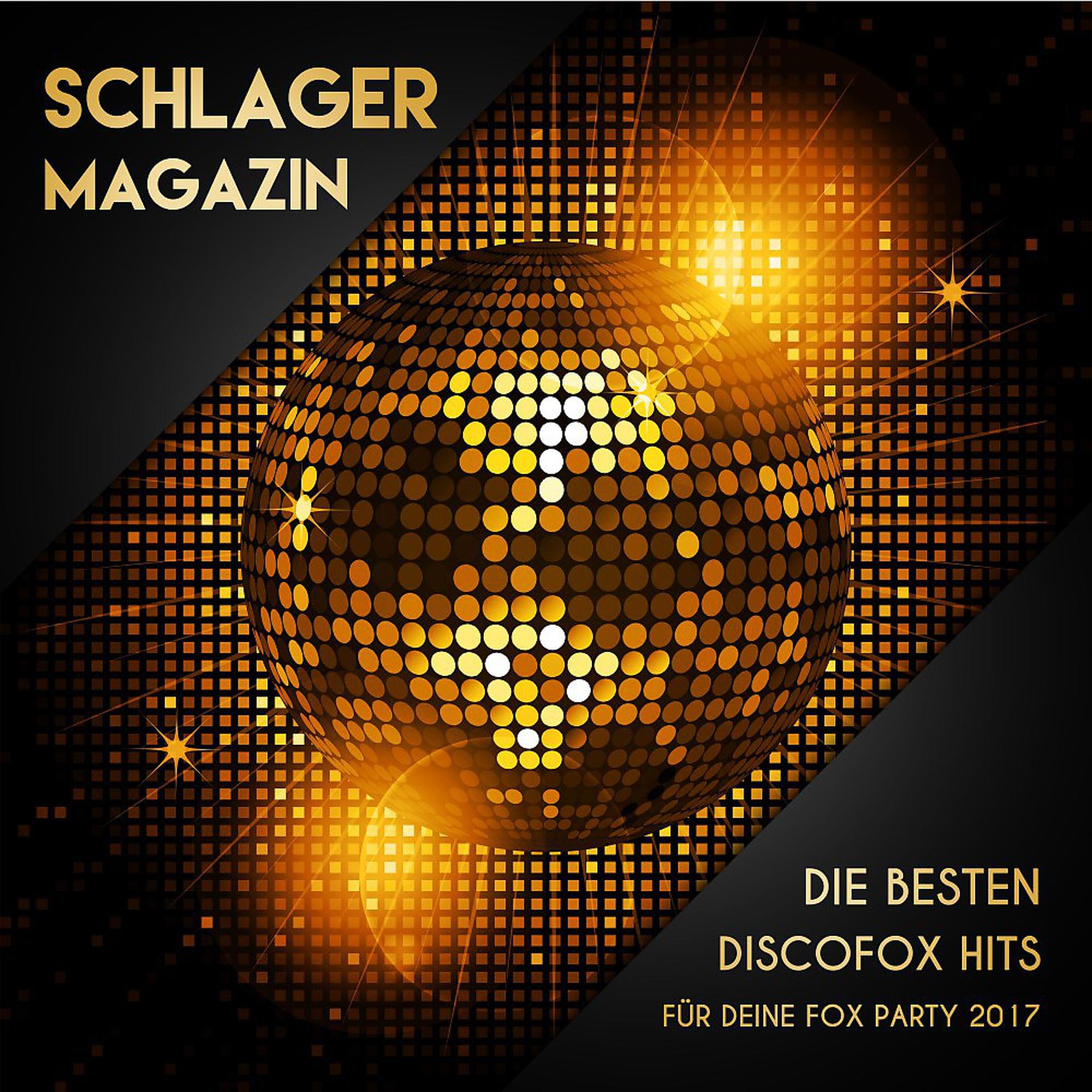 Постер альбома Schlager Magazin - Die besten Discofox Hits für deine Fox Party 2017