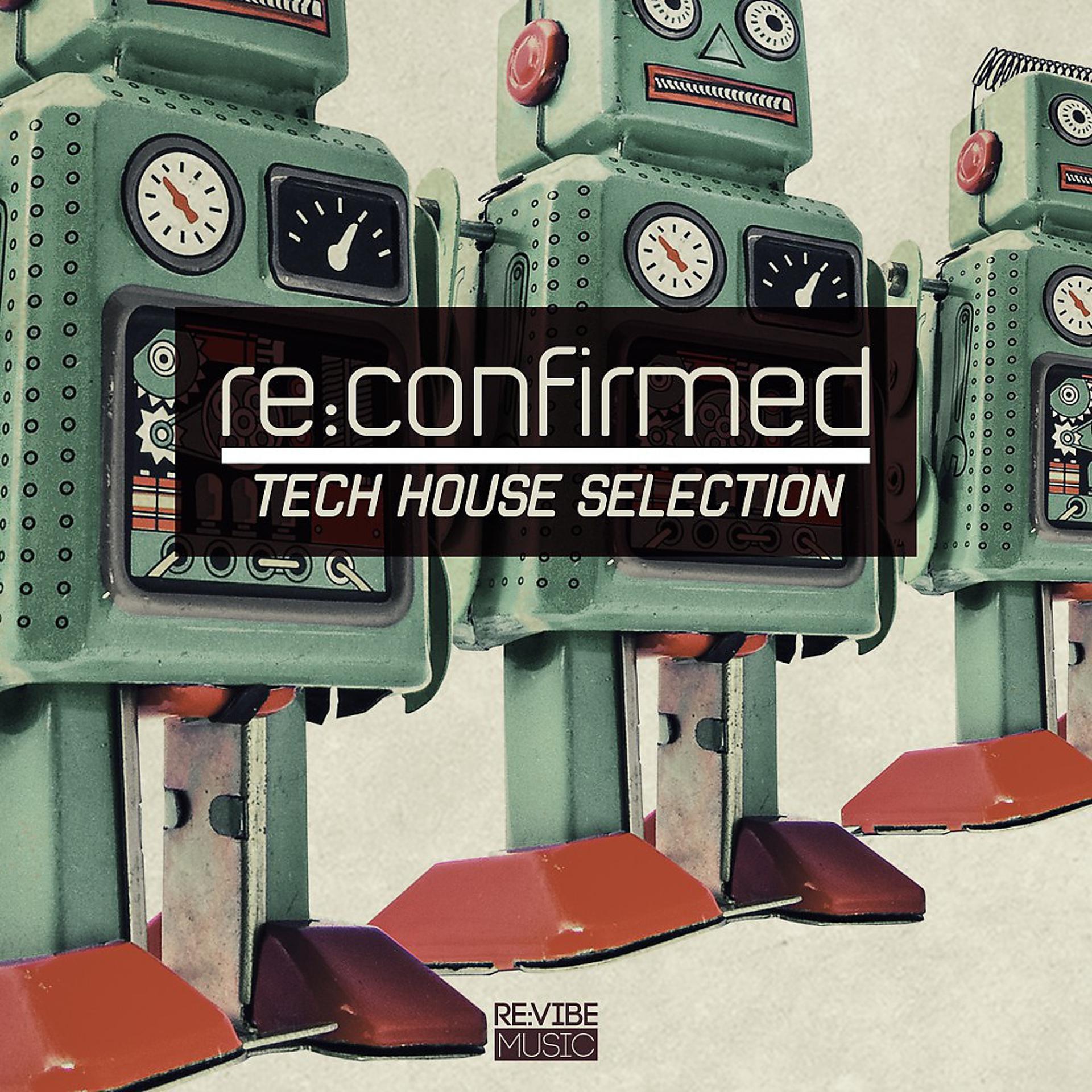 Постер альбома Re:Confirmed - Tech House Selection