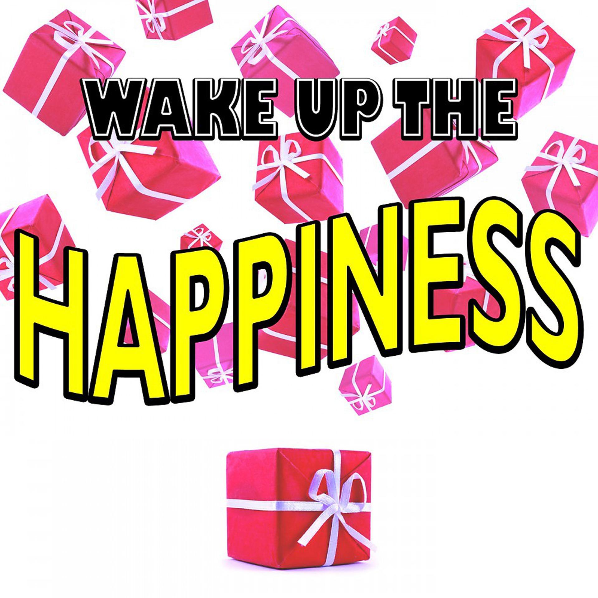Постер альбома Wake up the Happiness