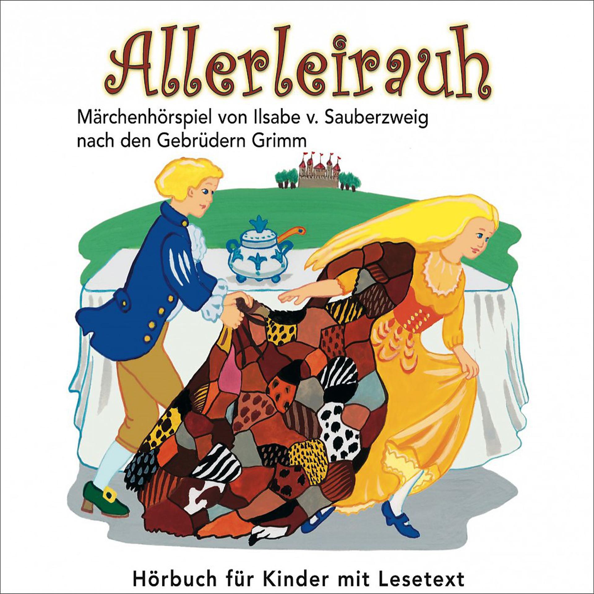 Постер альбома Allerleirauh (Märchenhörspiel von Ilsabe v.Sauberzweig nach Gerbrüdern Grimm)