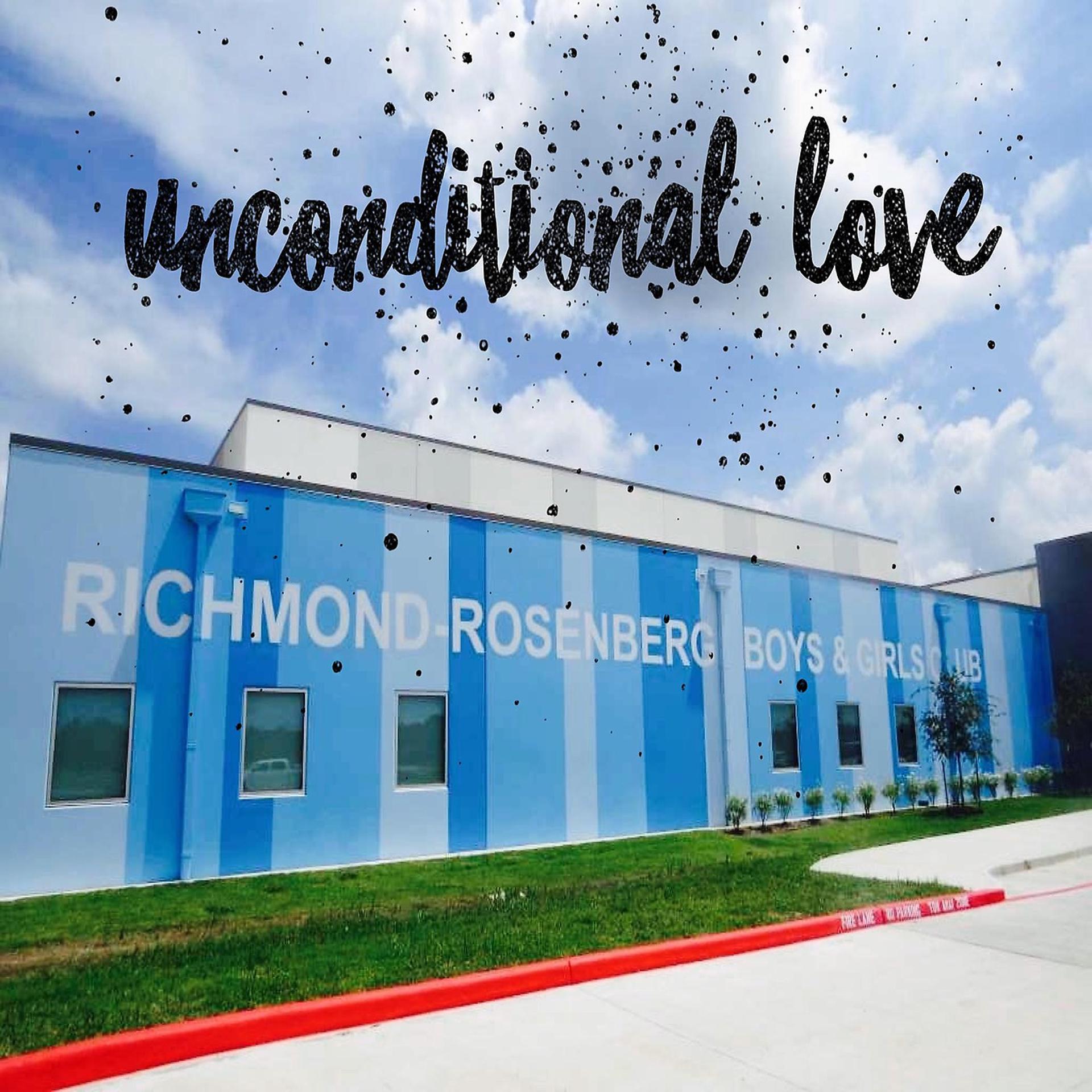 Постер альбома Boys and Girls Club of Greater Houston (Richmond / Rosenberg): Unconditional Love