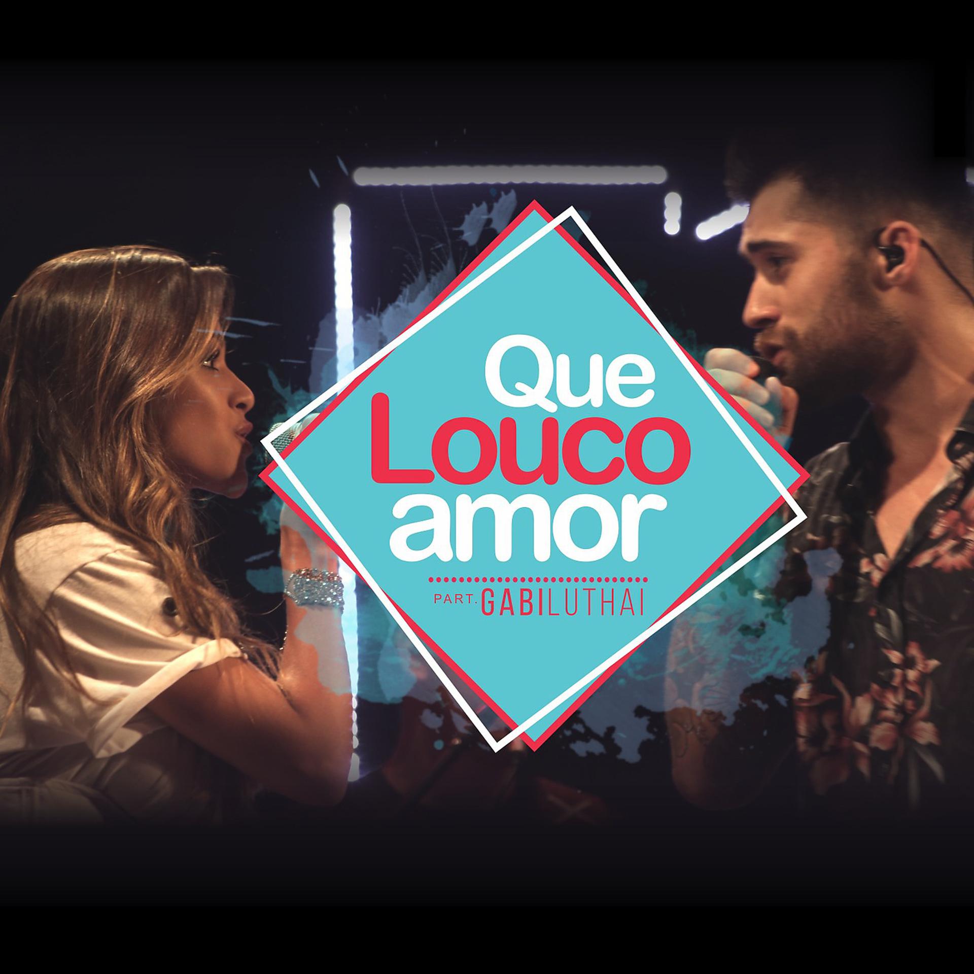 Постер альбома Que Louco Amor (feat. Gabi Luthai)