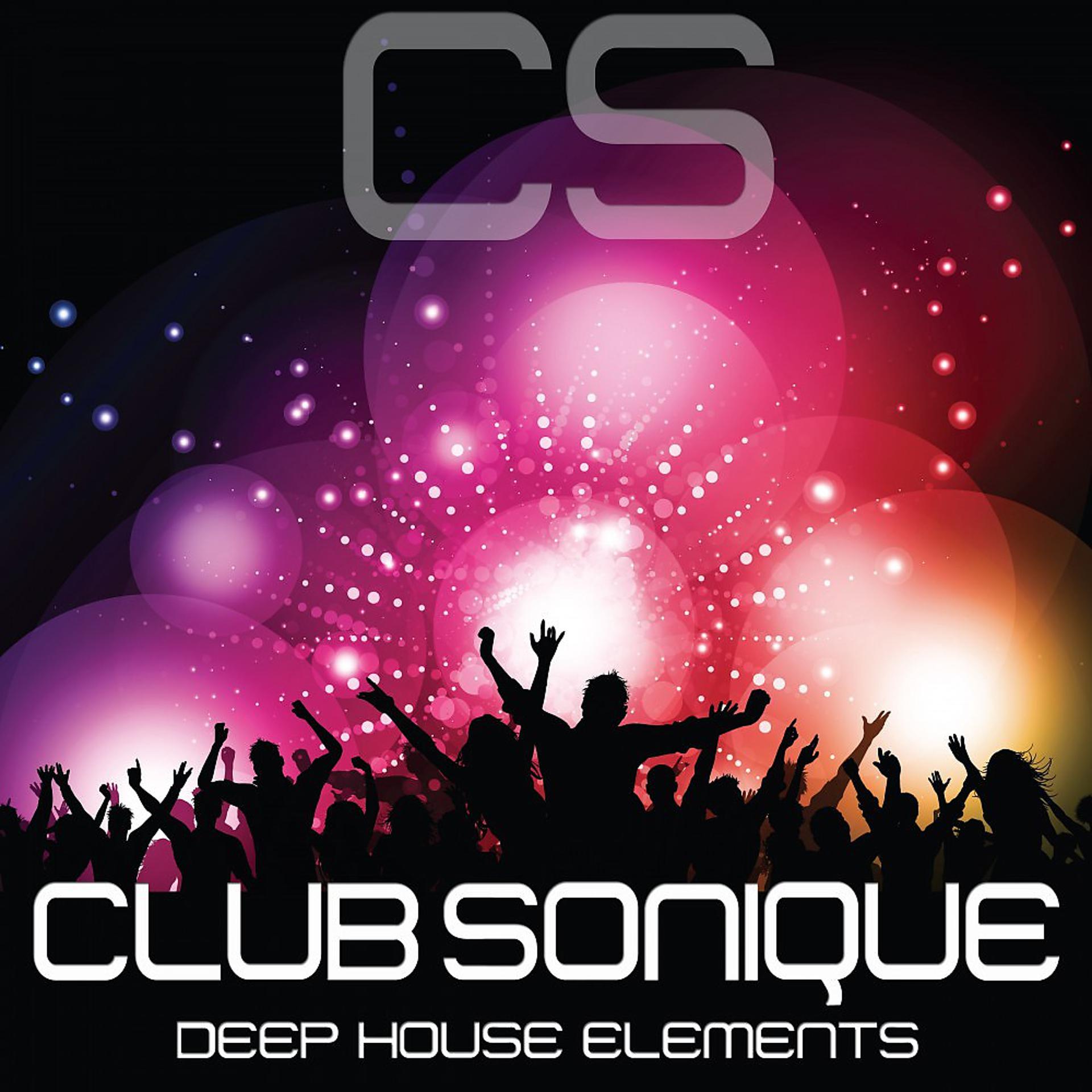 Постер альбома Club Sonique (Deep House Elements)