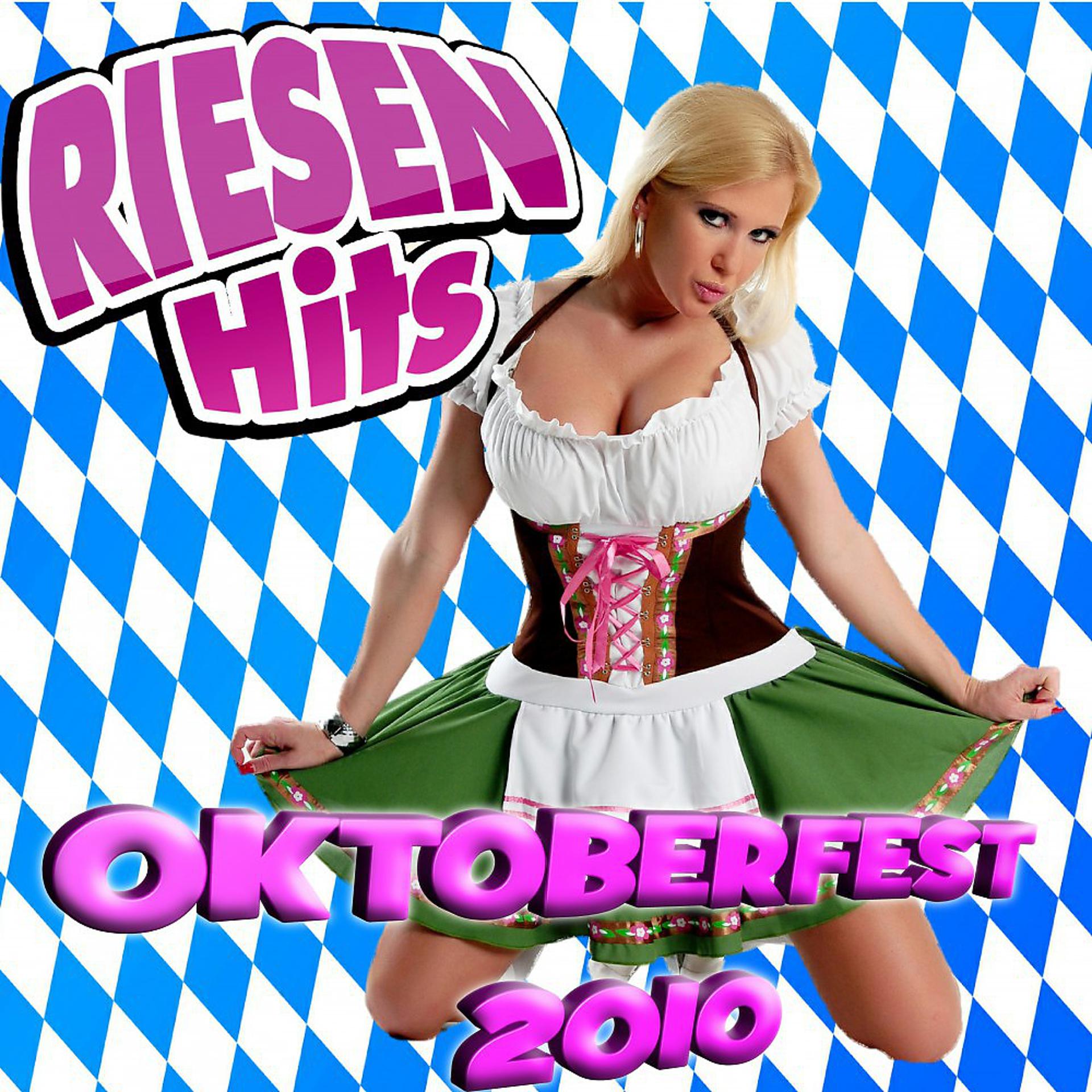 Постер альбома Riesen HITS - Oktoberfest Giganten 2010 (German October Beerfest Munich - Beer Festival - Drinking Songs Party Hits München Après Ski 2011 Karneval Birra Cannstatter Wasen)