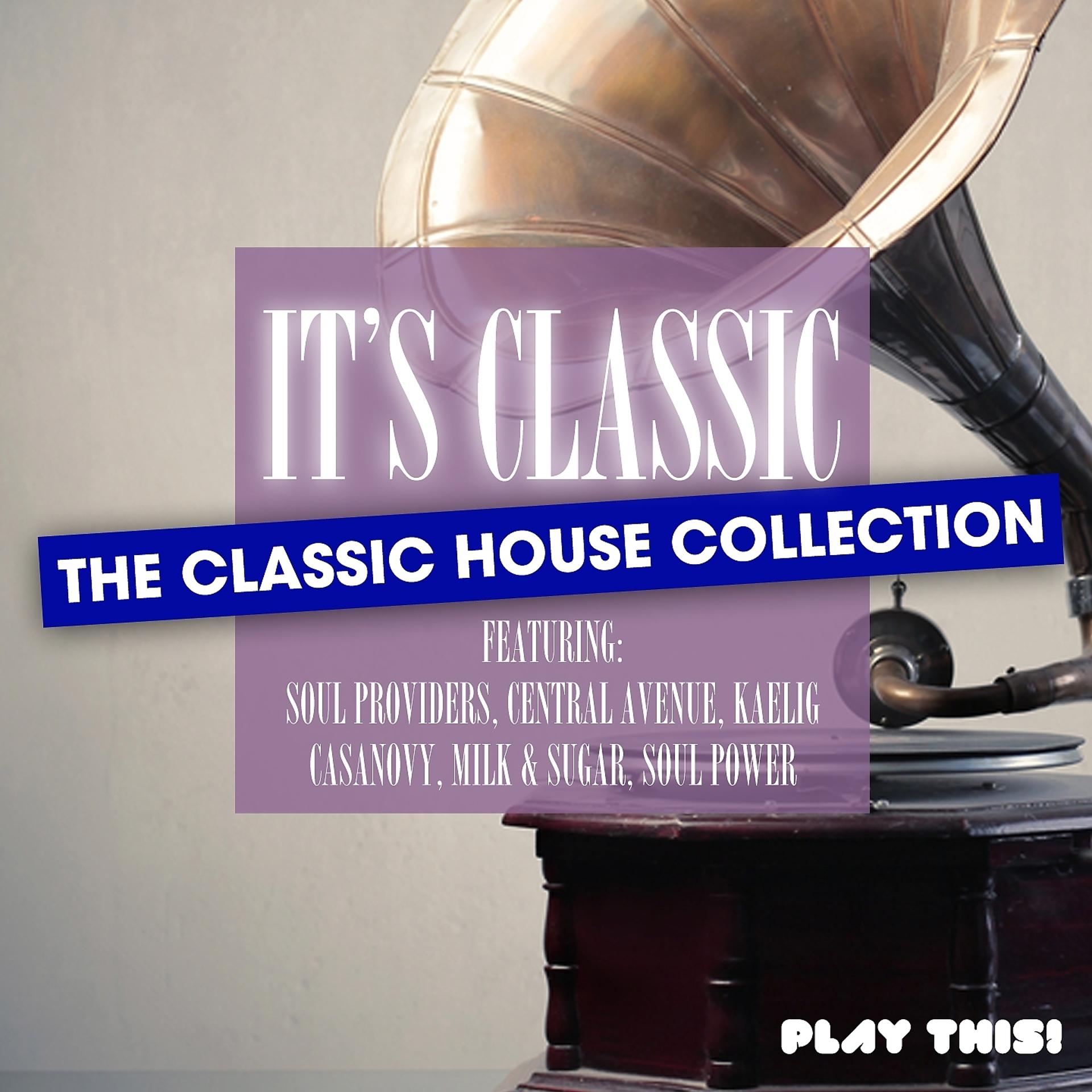 Постер альбома It's Classic - the Classic House Collection