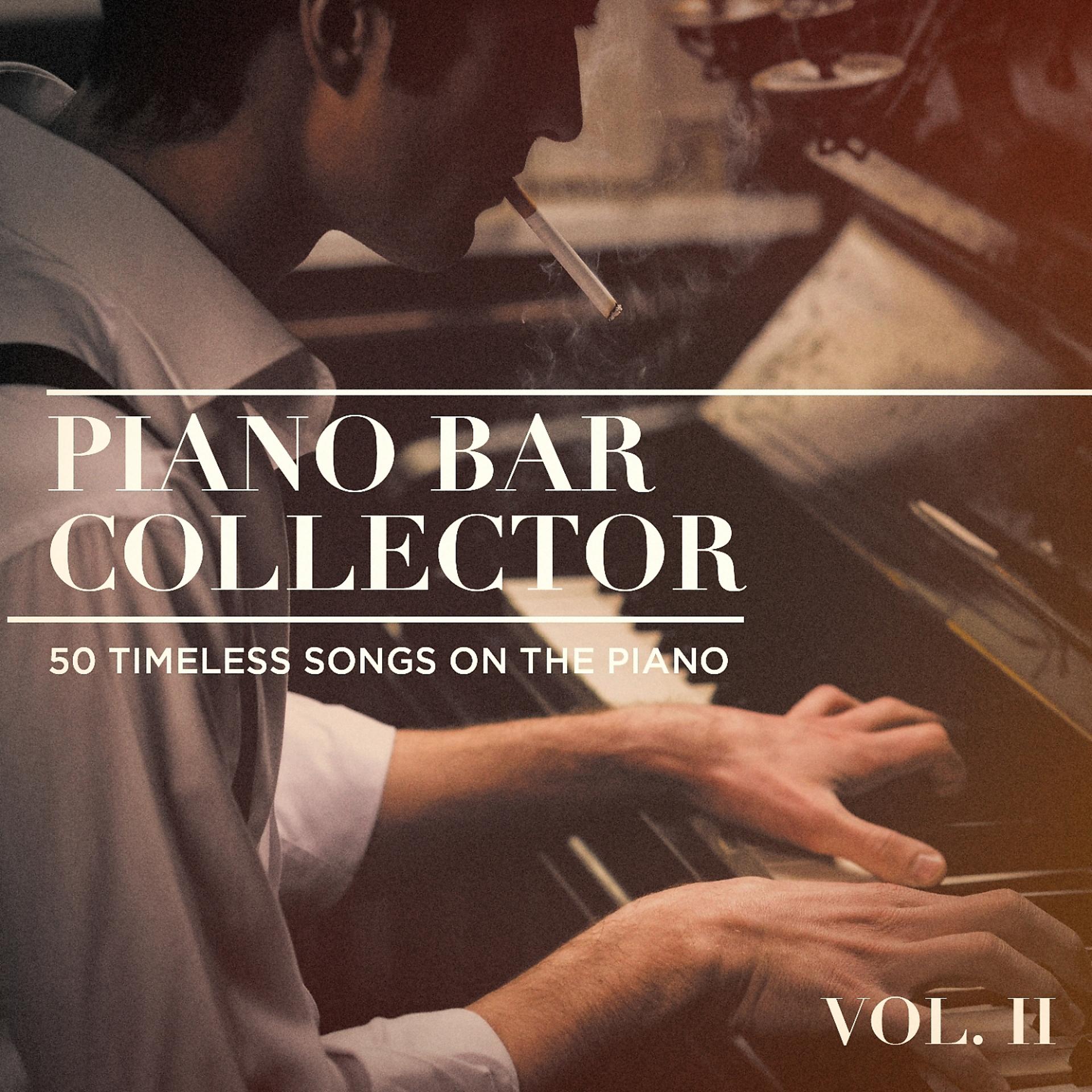 Постер альбома Piano Bar Collector : 50 Timeless Songs on the Piano, Vol. 2