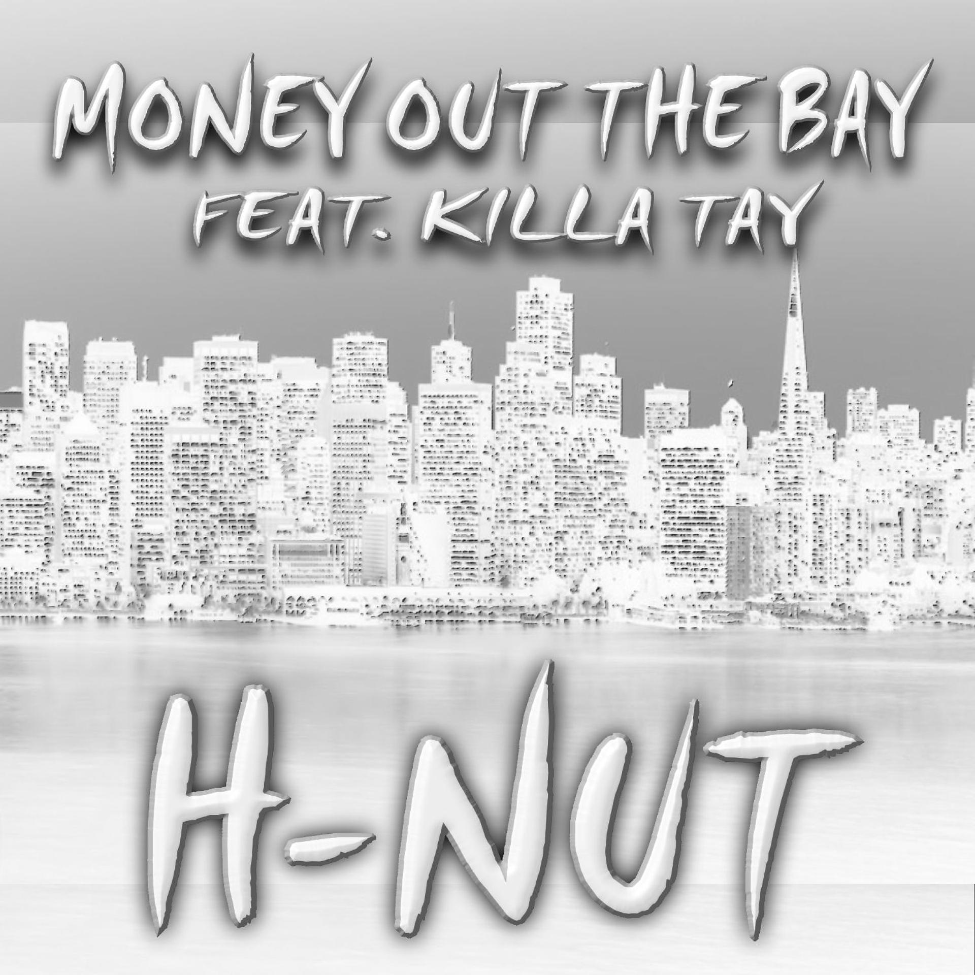 Постер альбома Money out the Bay (feat. Killa Tay)