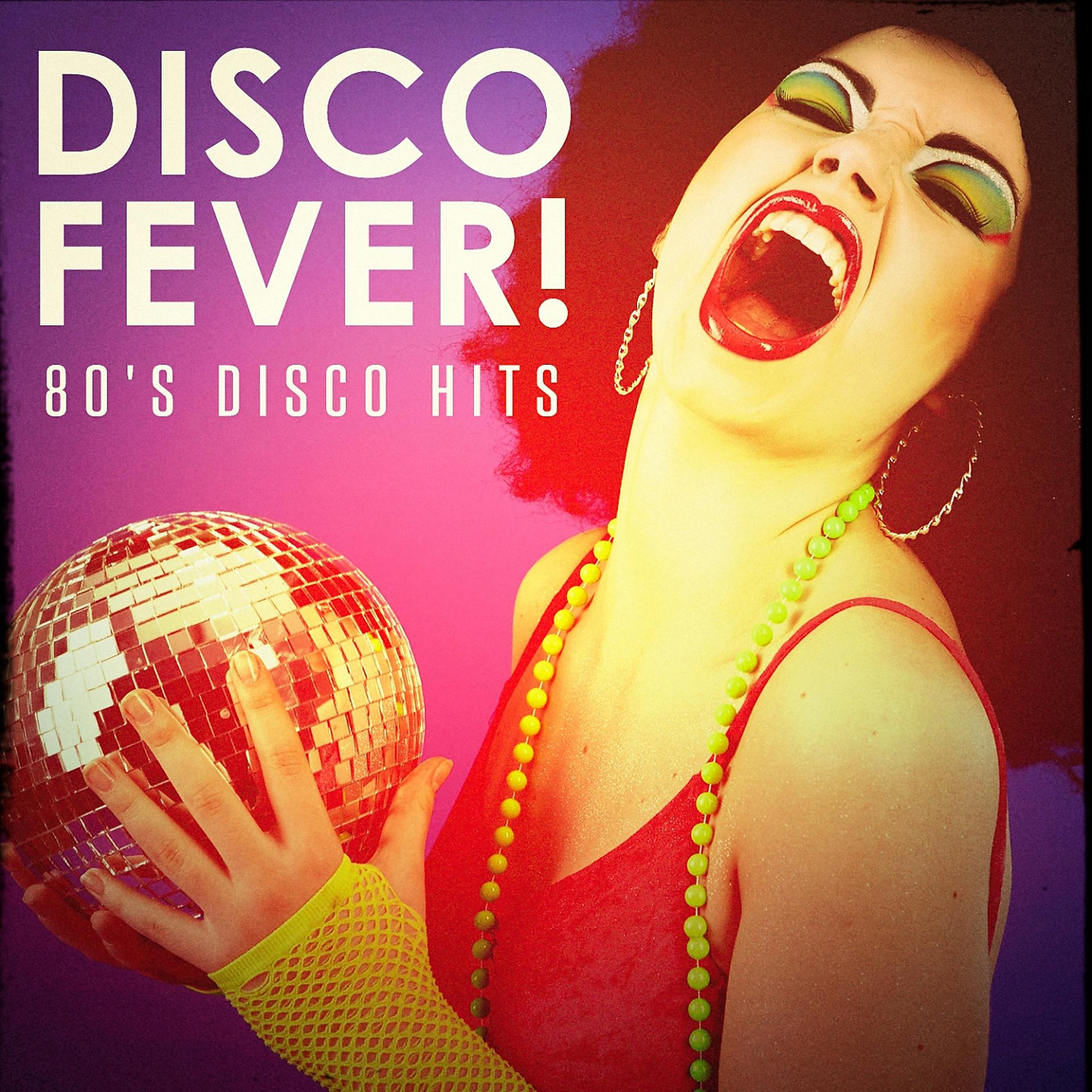 Постер альбома Disco Fever! - 80's Disco Hits