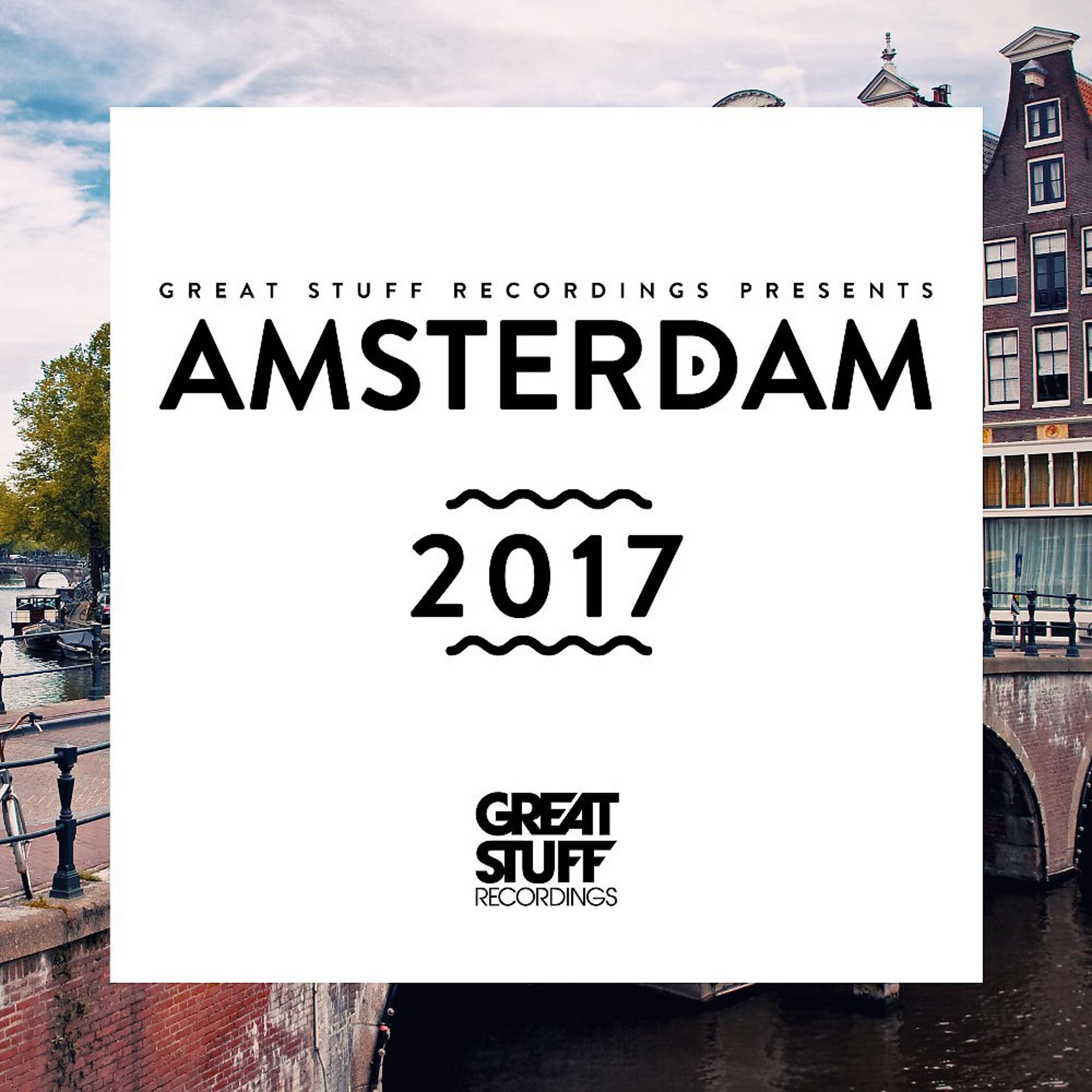 Постер альбома Great Stuff Pres. Amsterdam 2017