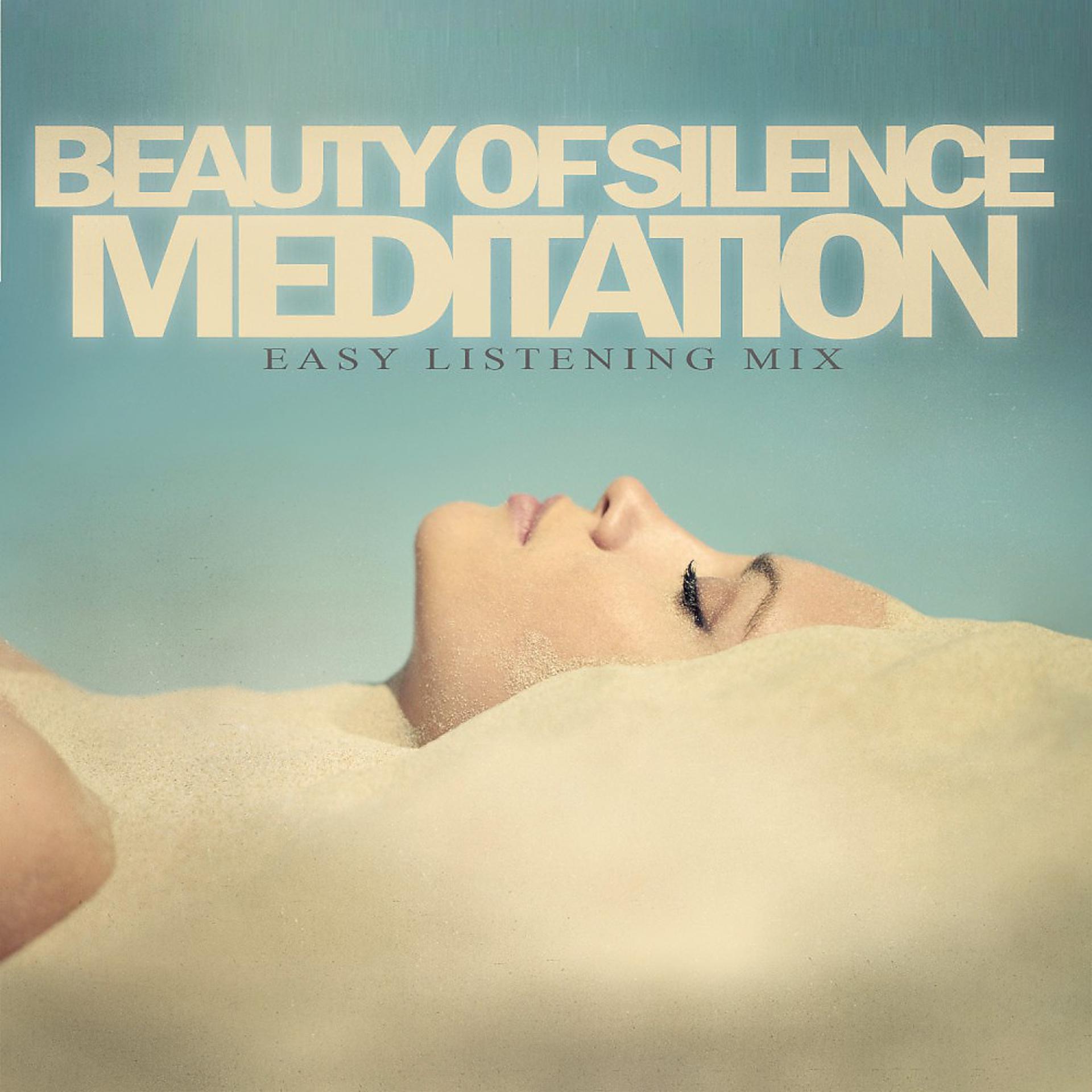 Постер альбома Beauty of Silence Meditation - Easy Listening Mix